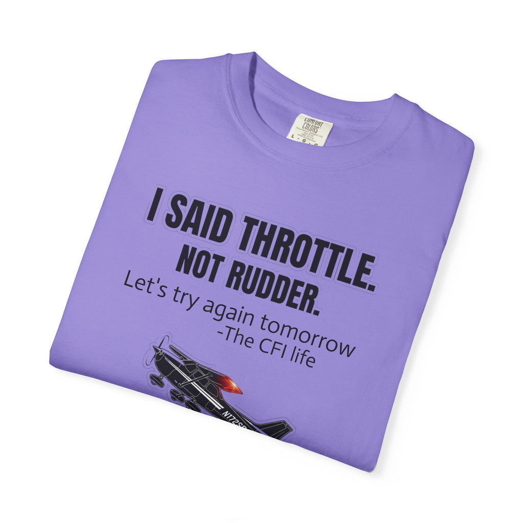 Flight Instructor Tee — "I Said Throttle, Not Rudder!"
