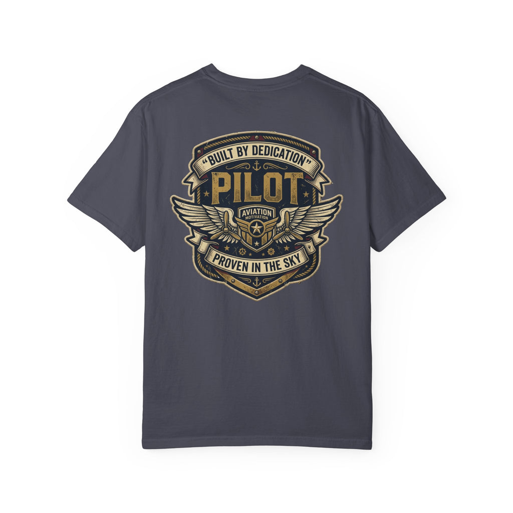 Built by Dedication, Proven in the Sky Pilot T-Shirt — Aviation Motivation Signature Series