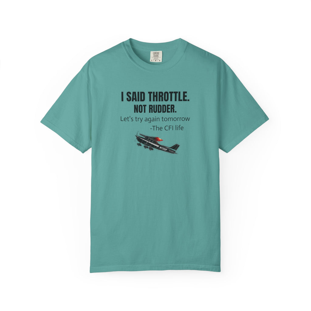 Flight Instructor Tee — "I Said Throttle, Not Rudder!"