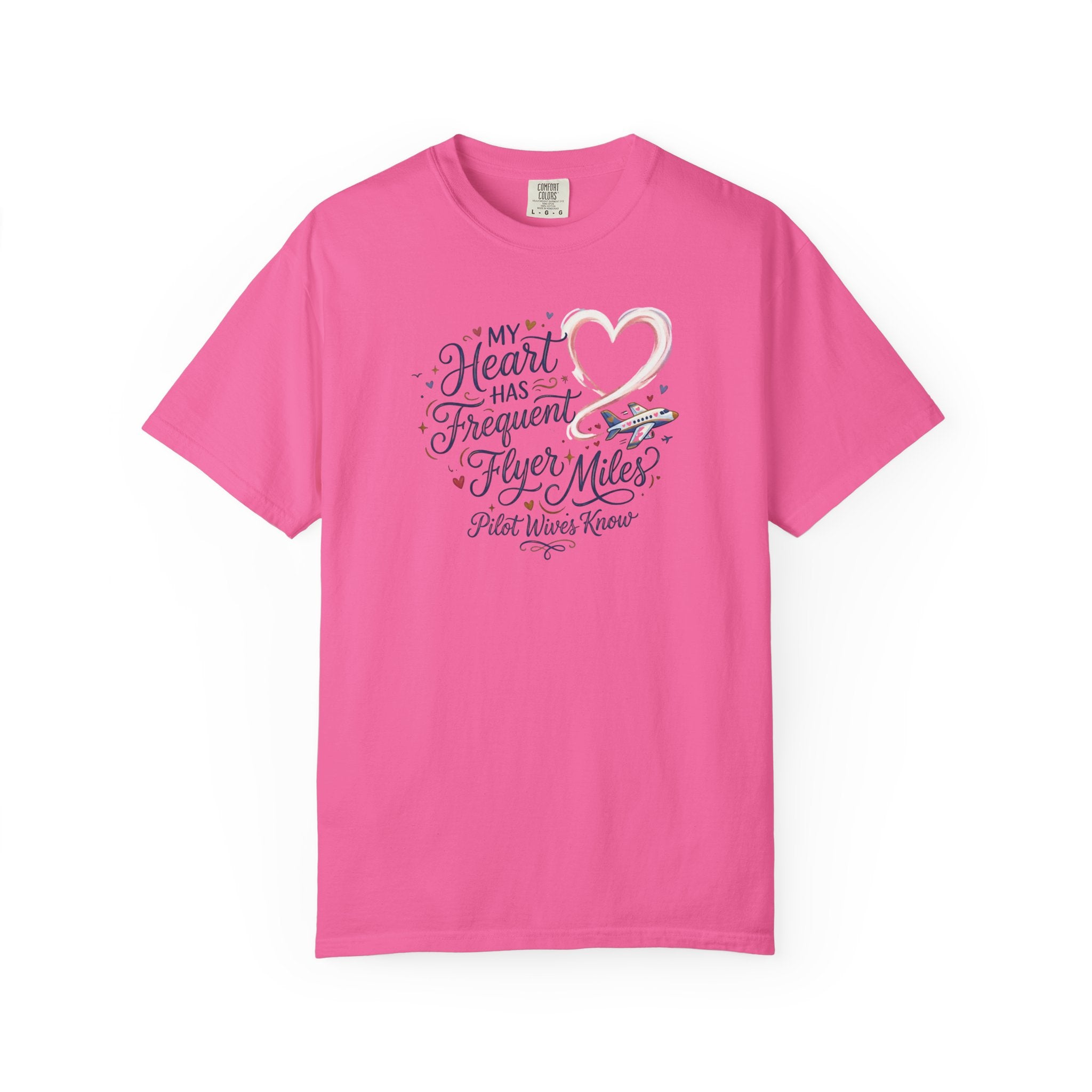 Pilot Wives Tribute T-Shirt — "My Heart Has Frequent Flier Miles"