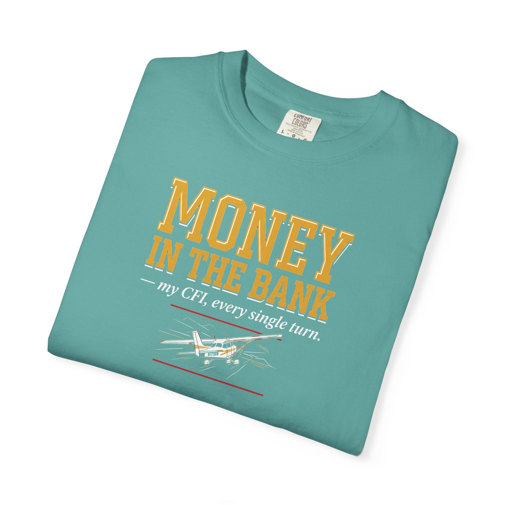 Student Pilot T-Shirt — “Money in the Bank, My CFI Every Single Turn”