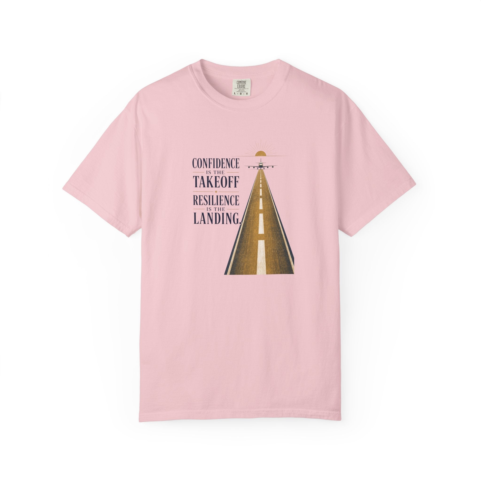 Confidence is for Takeoff. Resilience is the Landing T-Shirt – Inspirational Pilot Graphic Tee
