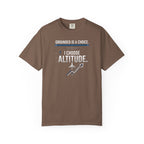 Aviation T-Shirt — "Grounded is a Choice. I Choose Altitude" Motivational Tee