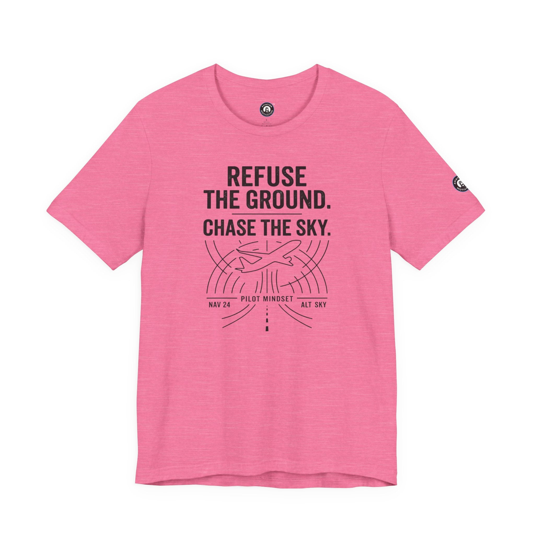 Aviation Tee — "Refuse the Ground, Chase the Sky" Pilot Tee