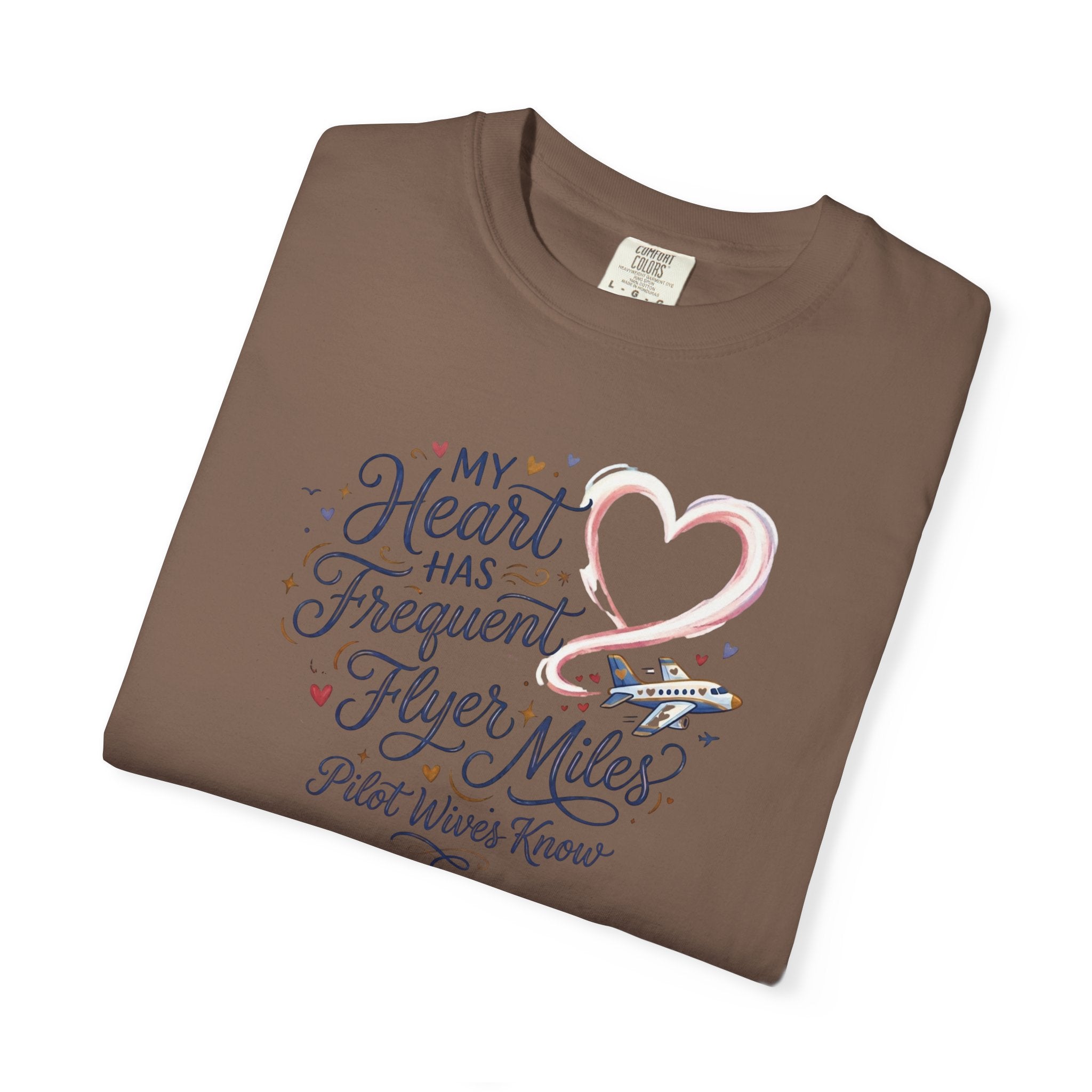 Pilot Wives Tribute T-Shirt — "My Heart Has Frequent Flier Miles"