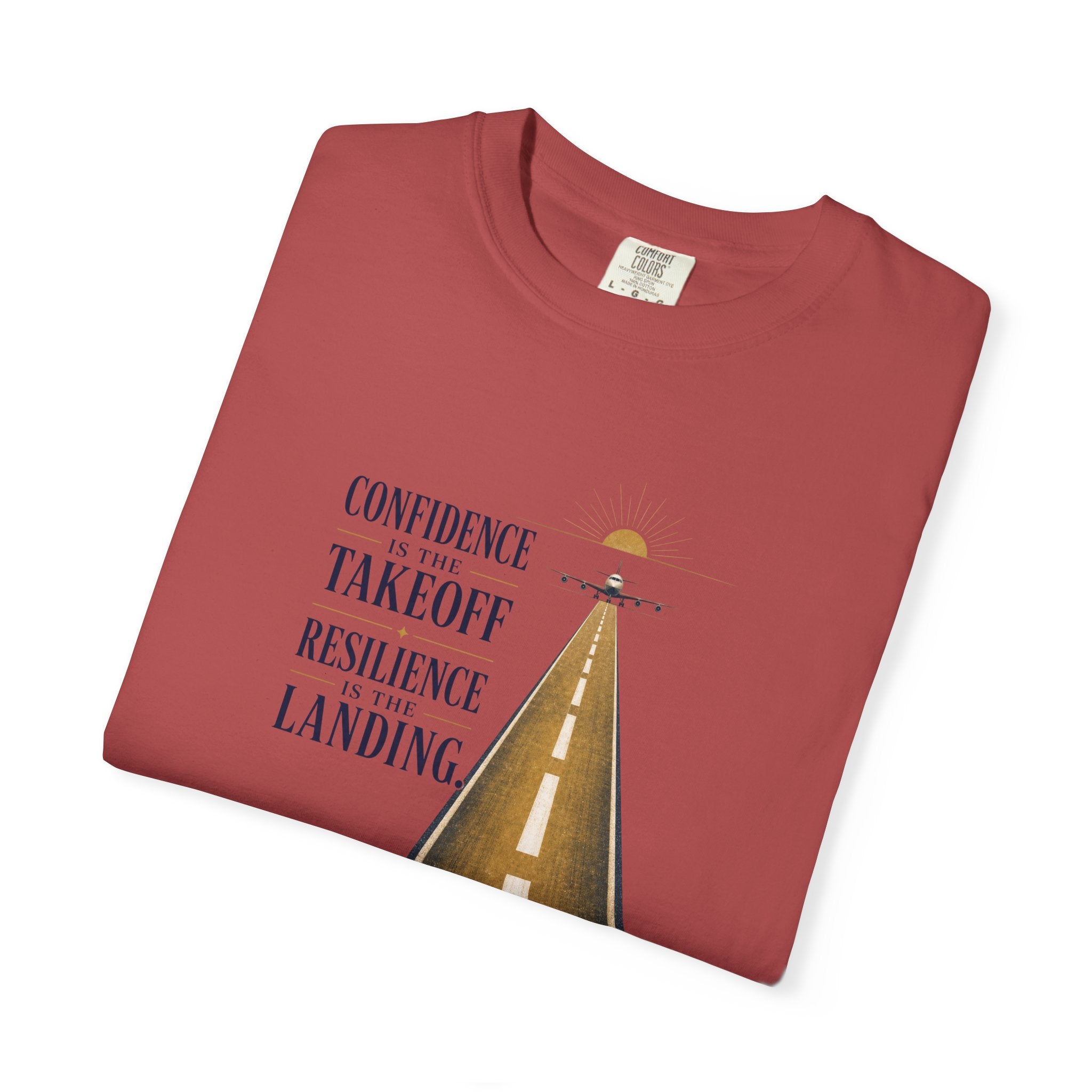 Confidence is for Takeoff. Resilience is the Landing T-Shirt – Inspirational Pilot Graphic Tee