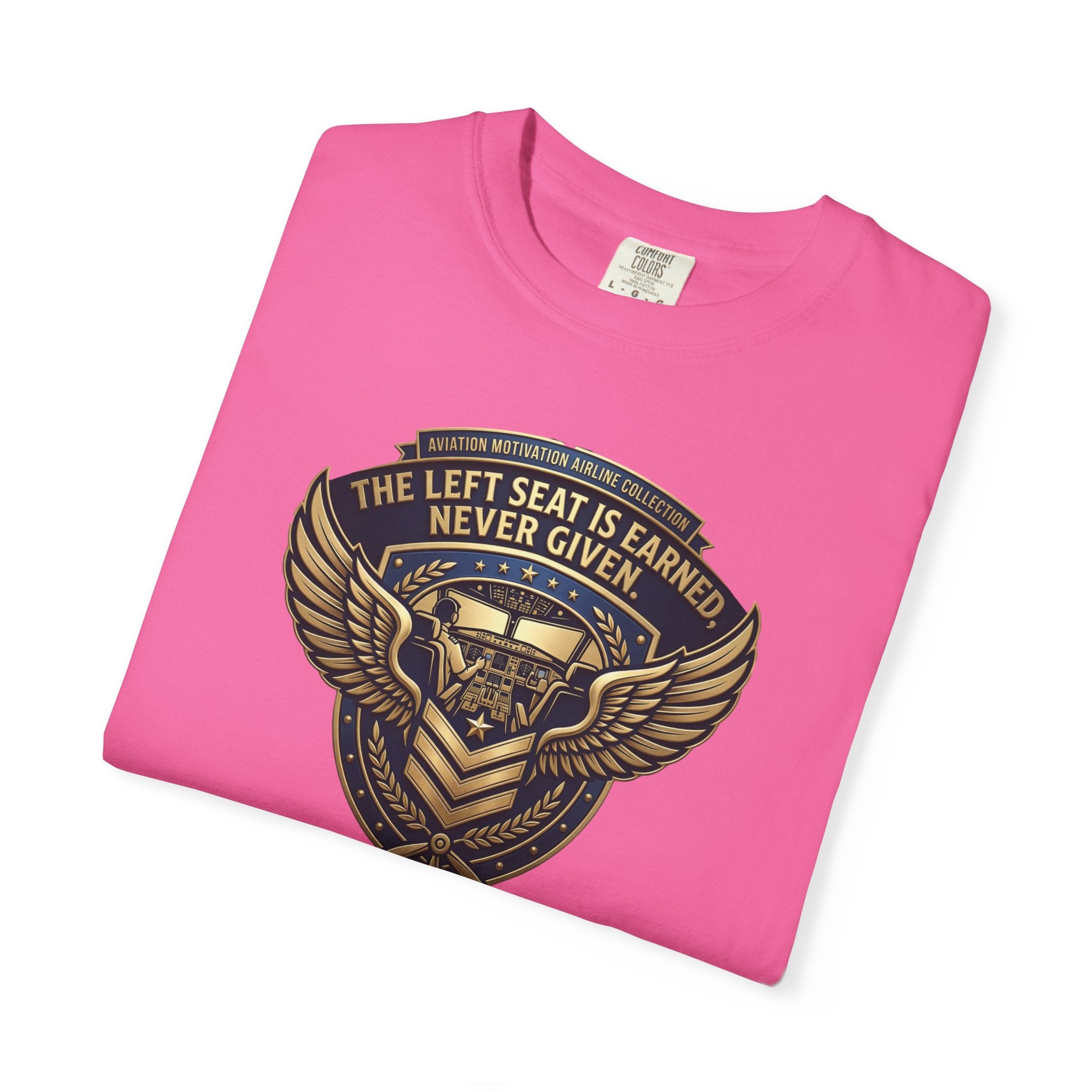 Pilot T-Shirt — "The Left Seat Is Always Earned, Never Given" Inspirational Airline Captain Tee