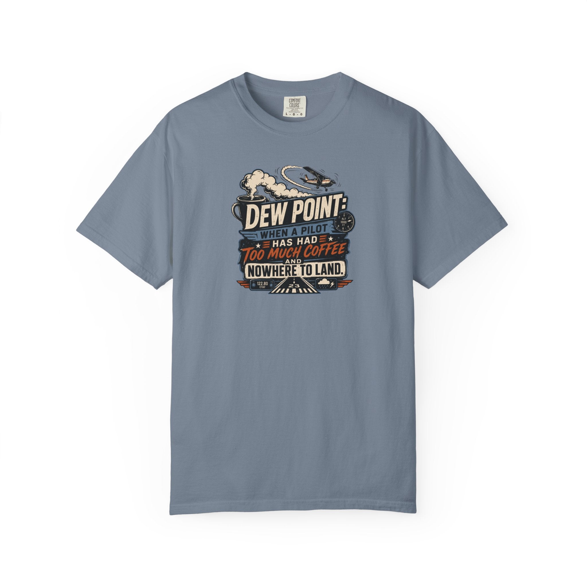 Funny Aviation T‑Shirt — "Dew Point: When a Pilot Has Had Too Much Coffee and Nowhere to Land"