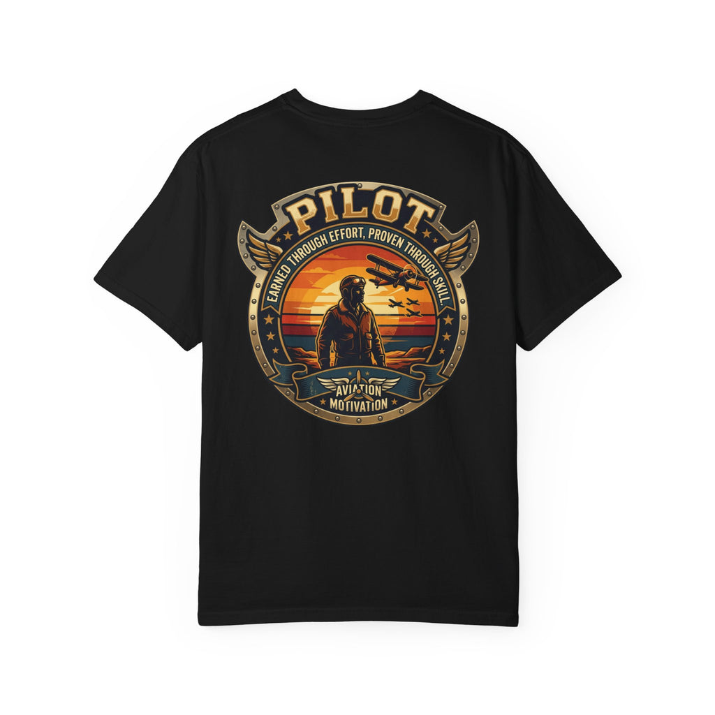 Earned Through Effort, Proven Through Skill Pilot T-Shirt — Aviation Motivation Signature Series