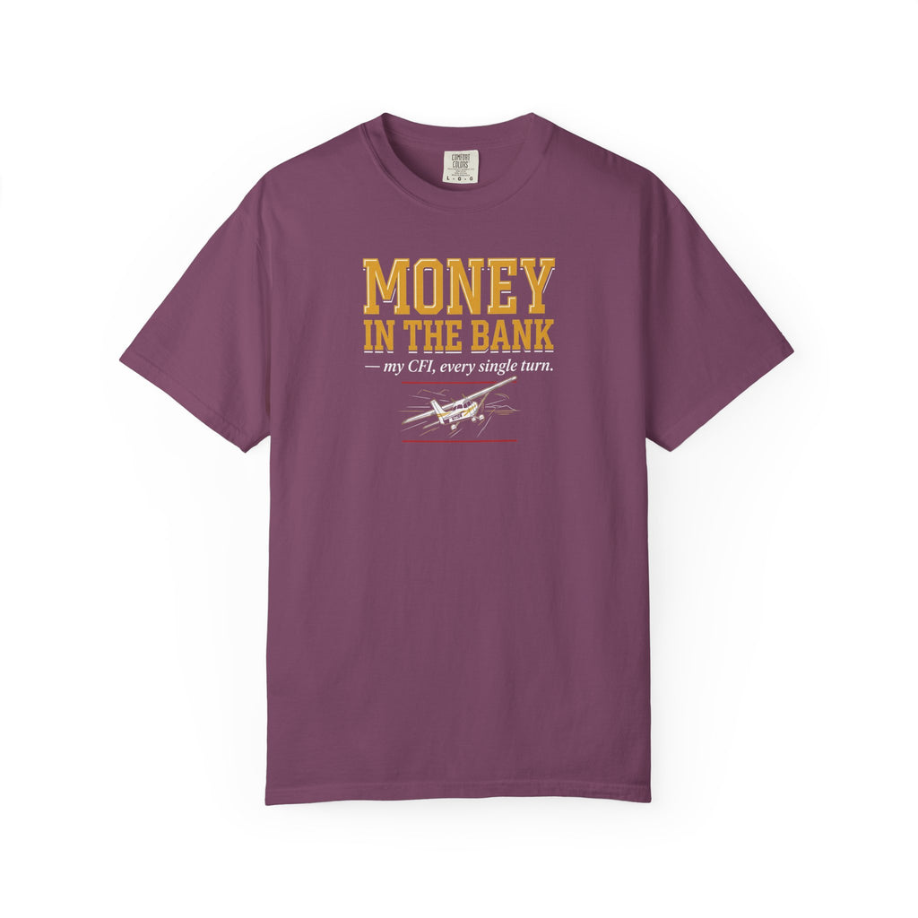Student Pilot T-Shirt — “Money in the Bank, My CFI Every Single Turn”