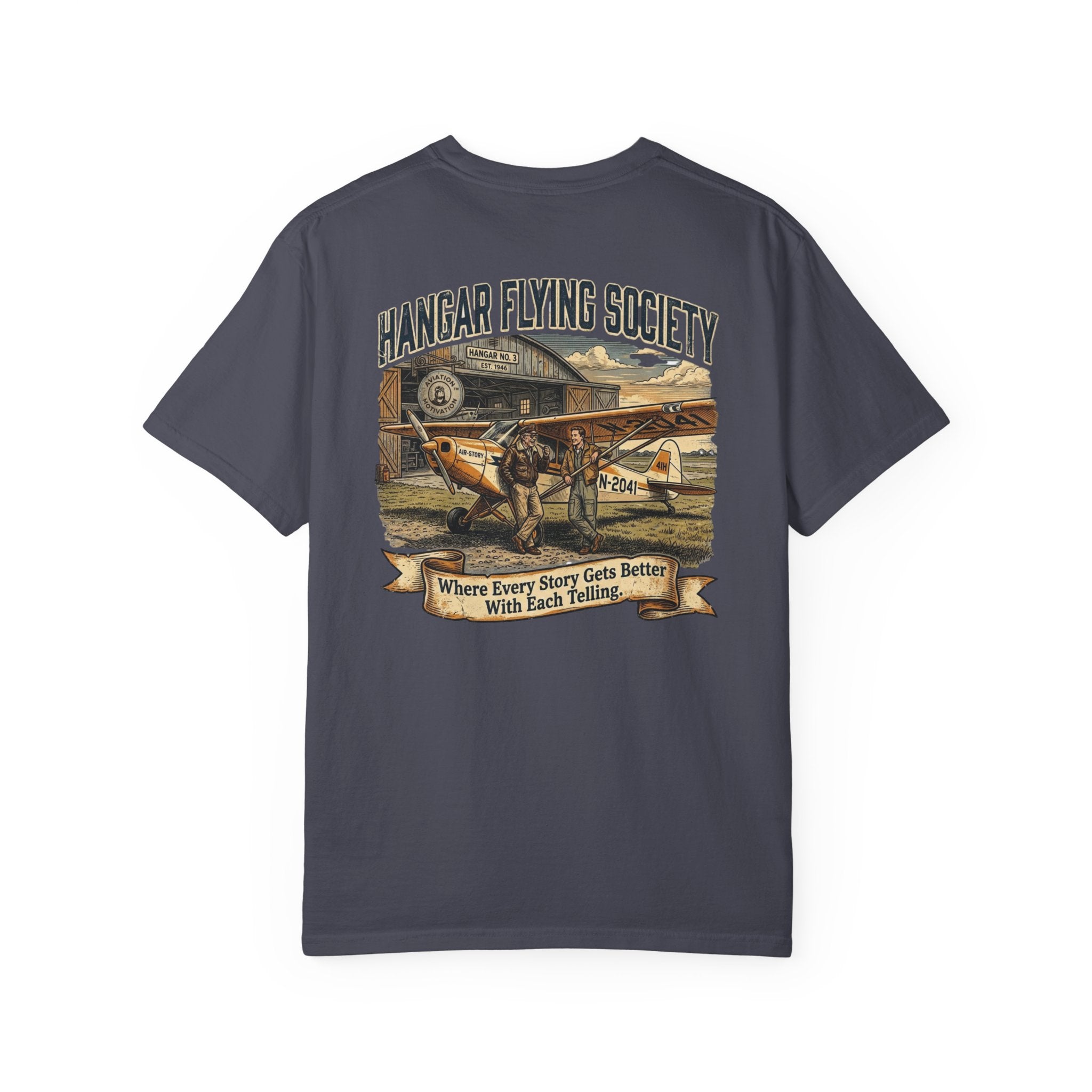 Hangar Flying Society Pilot T-Shirt — "Where Every Story Gets Better With Each Telling"