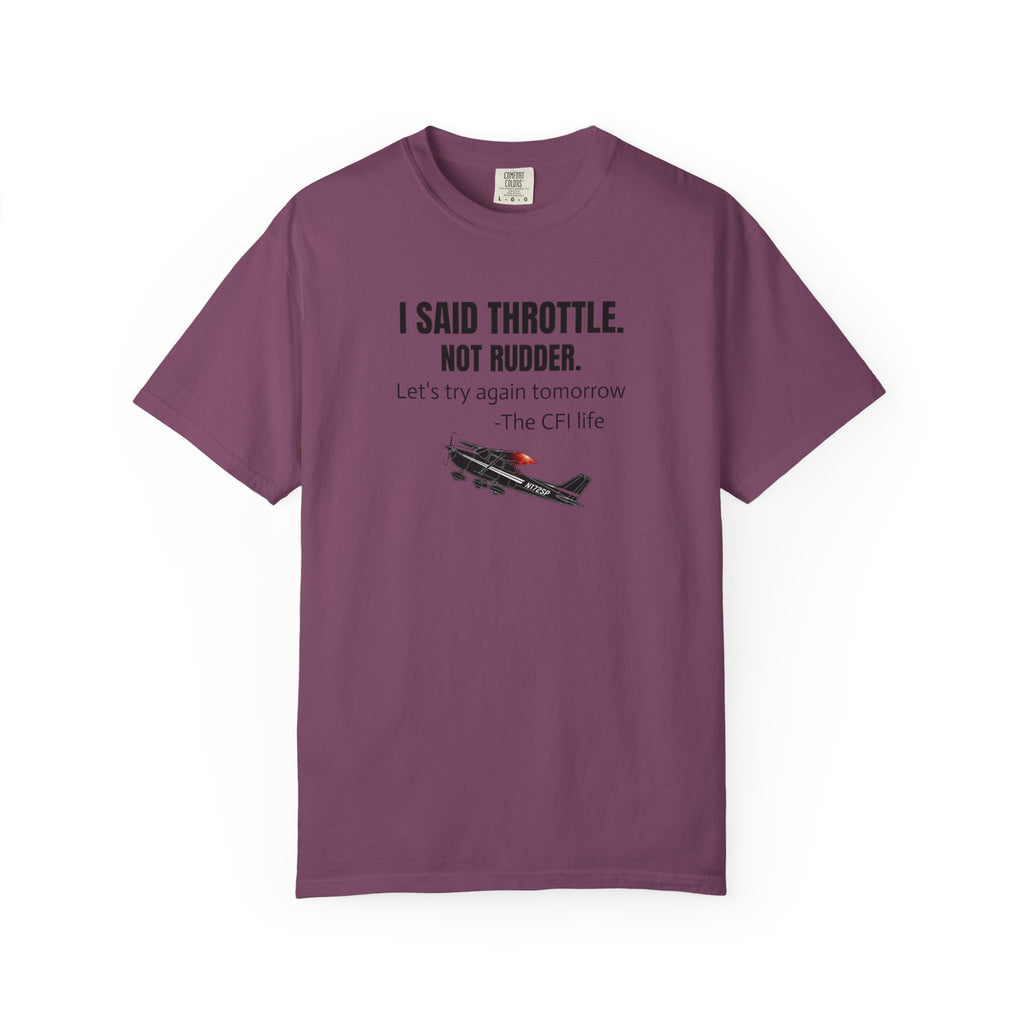Flight Instructor Tee — "I Said Throttle, Not Rudder!"
