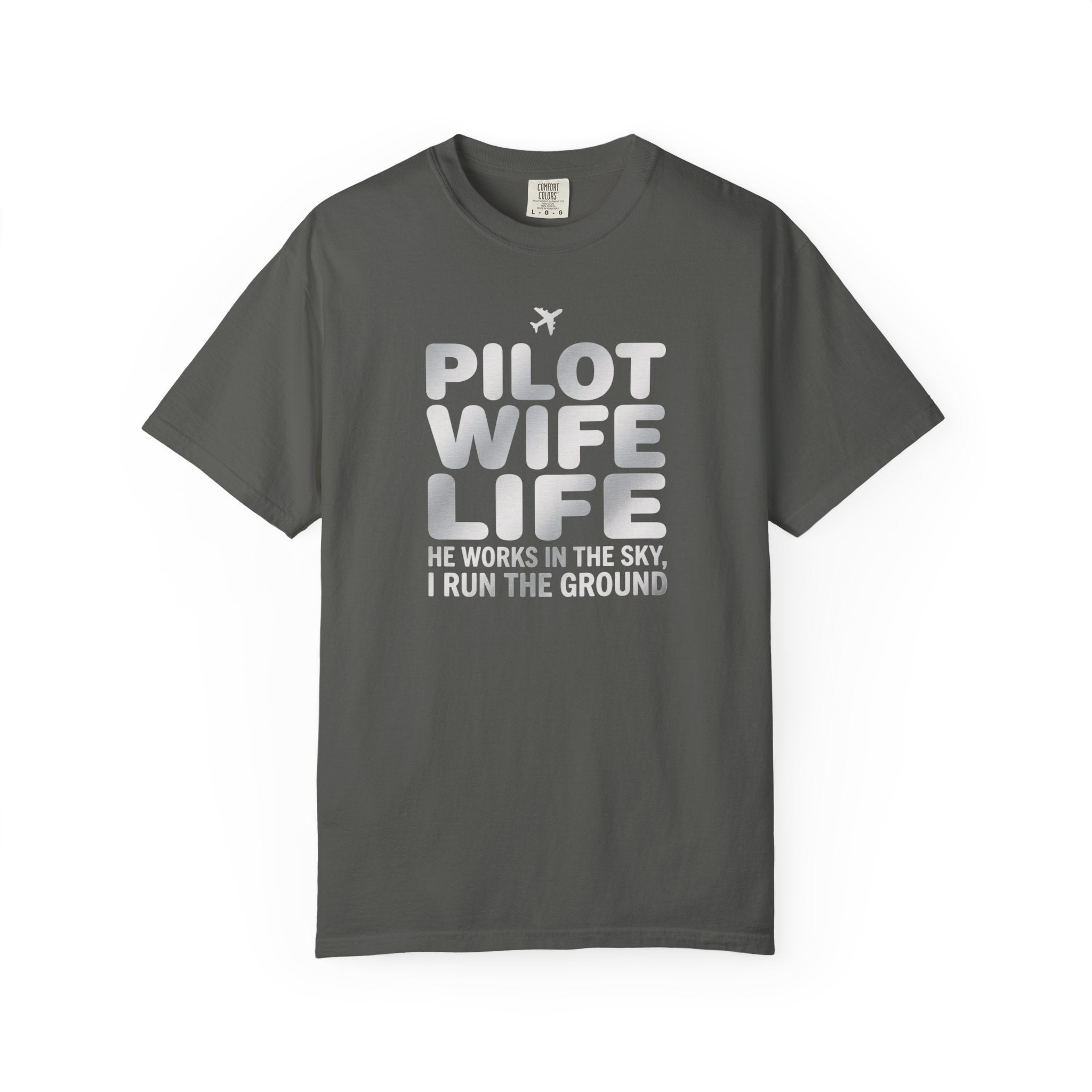 Pilot Wife Life T-Shirt — "He Works in the Sky, I Run the Ground"