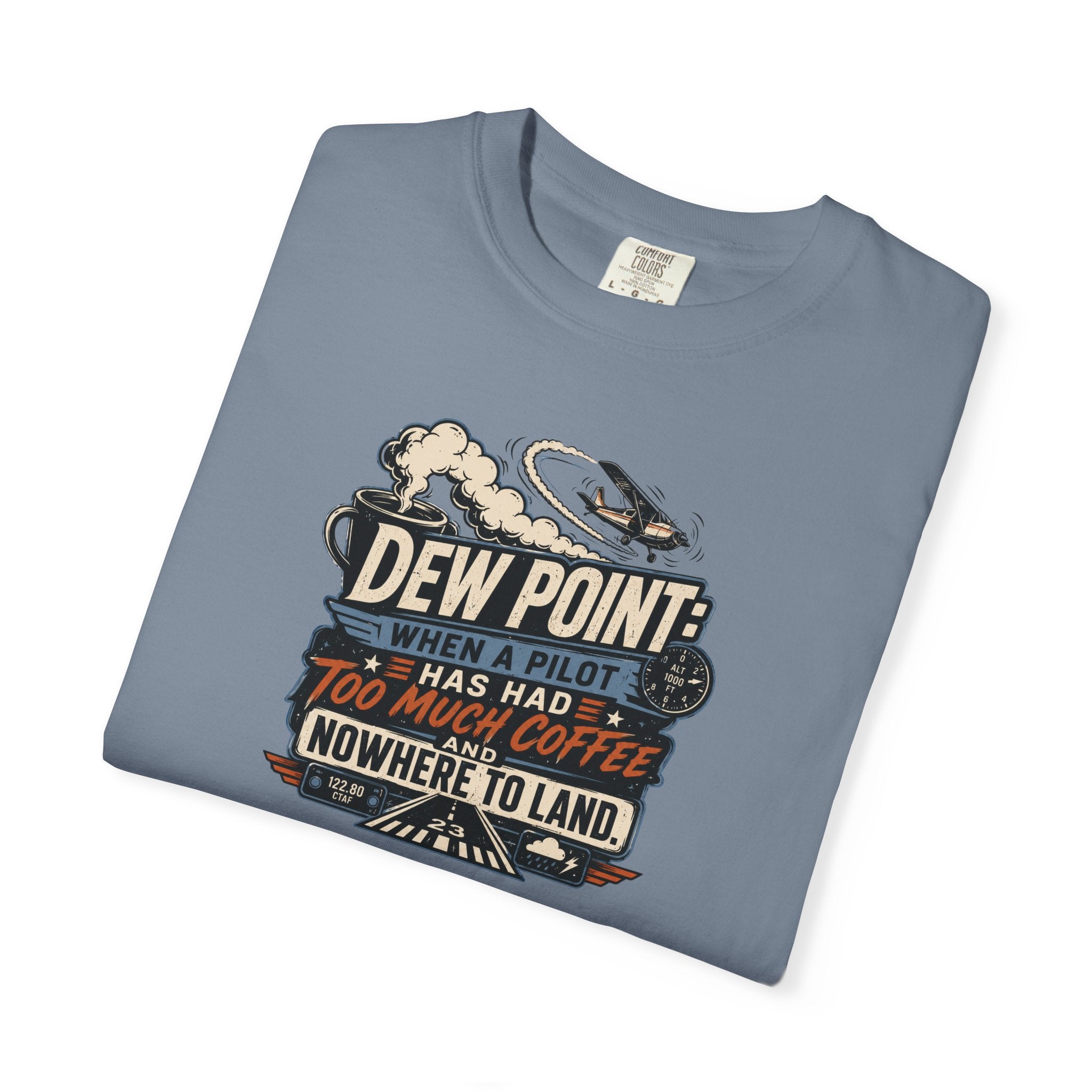 Funny Aviation T‑Shirt — "Dew Point: When a Pilot Has Had Too Much Coffee and Nowhere to Land"