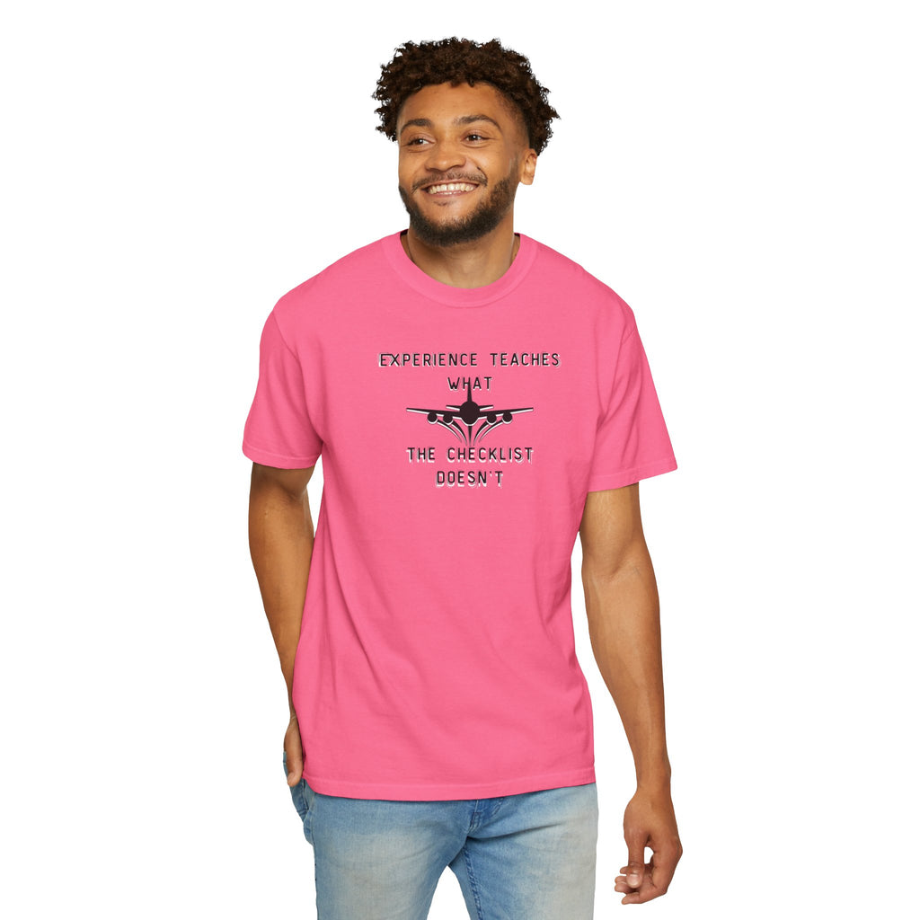Experience Teaches What the Checklist Doesn't - Pilot Checklist Typography T-Shirt