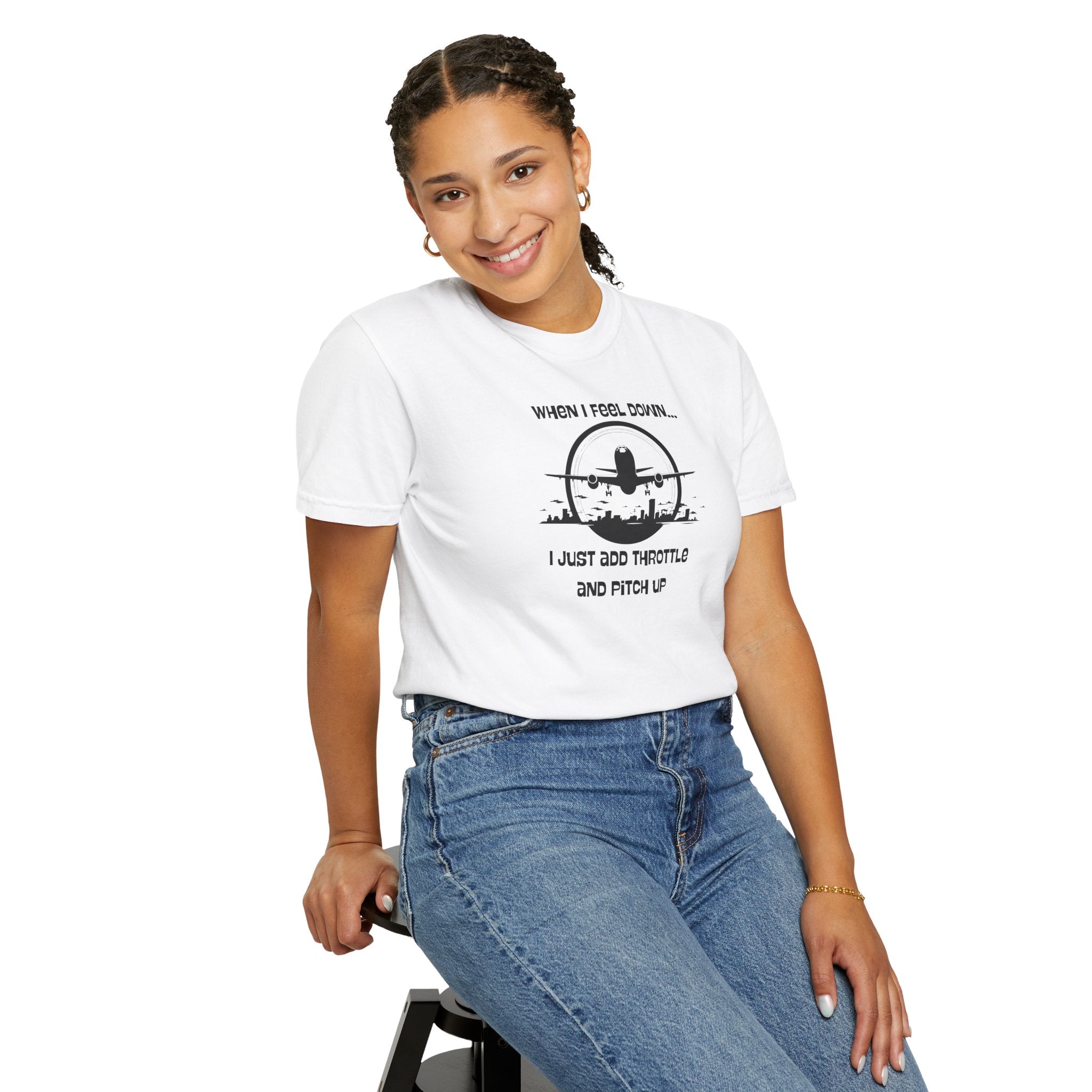 Pilot Mindset T-Shirt — "When I Feel Down... I Just Add Throttle and Pitch Up"