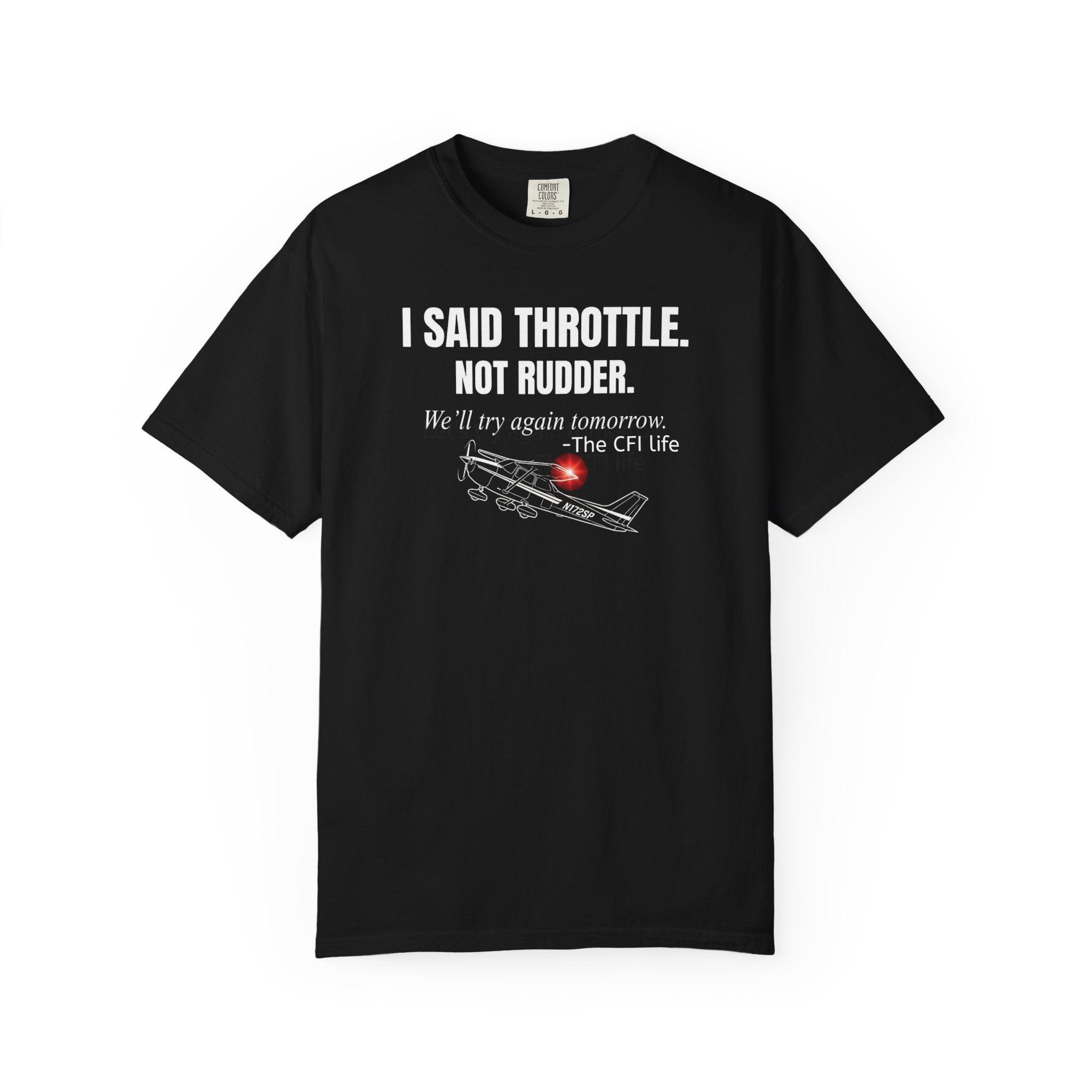 Flight Instructor Tee — "I Said Throttle, Not Rudder!"