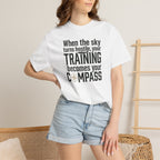 Flight Training T-Shirt — "When the Weather Turns Hostile, Your Training Becomes Your Compass"