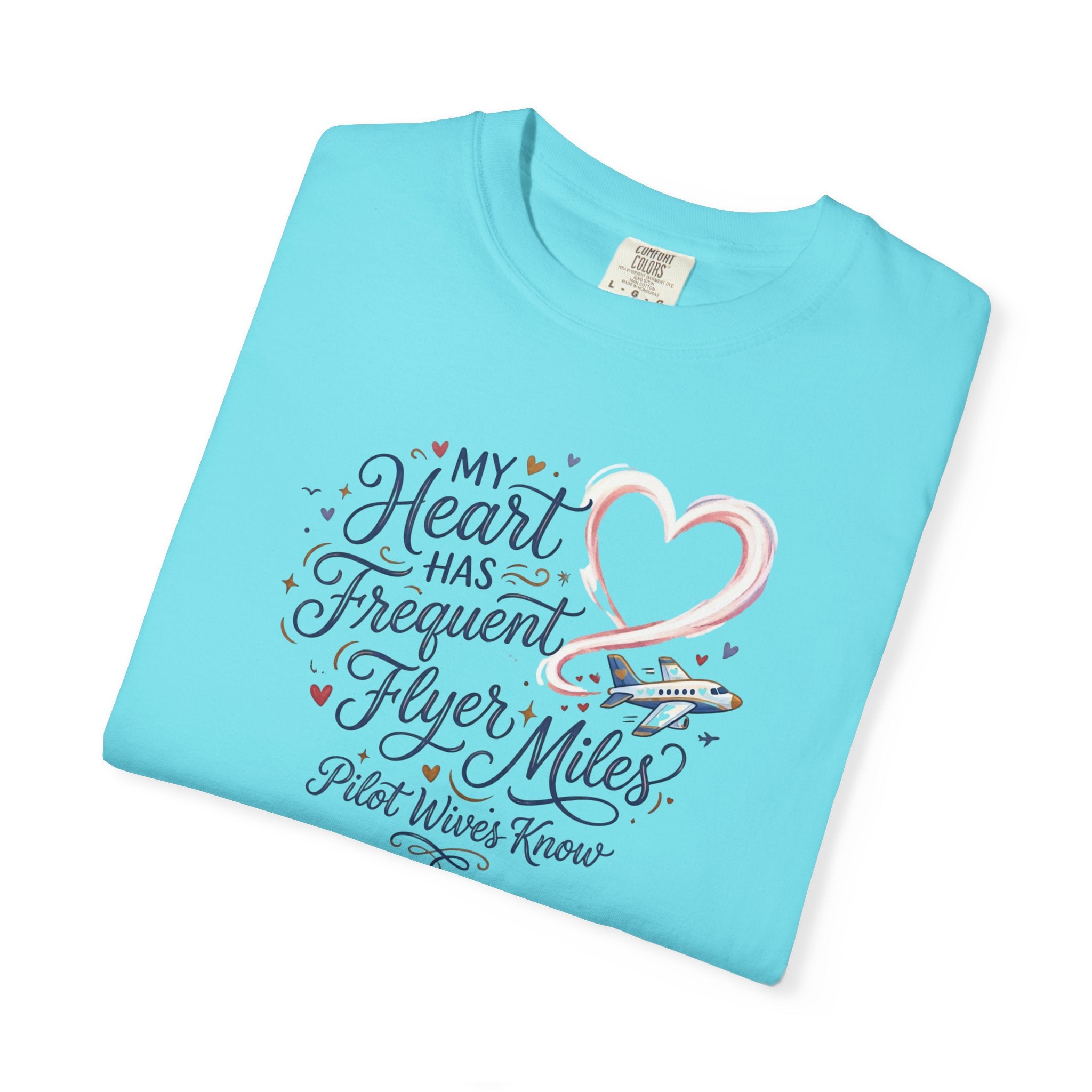 Pilot Wives Tribute T-Shirt — "My Heart Has Frequent Flier Miles"