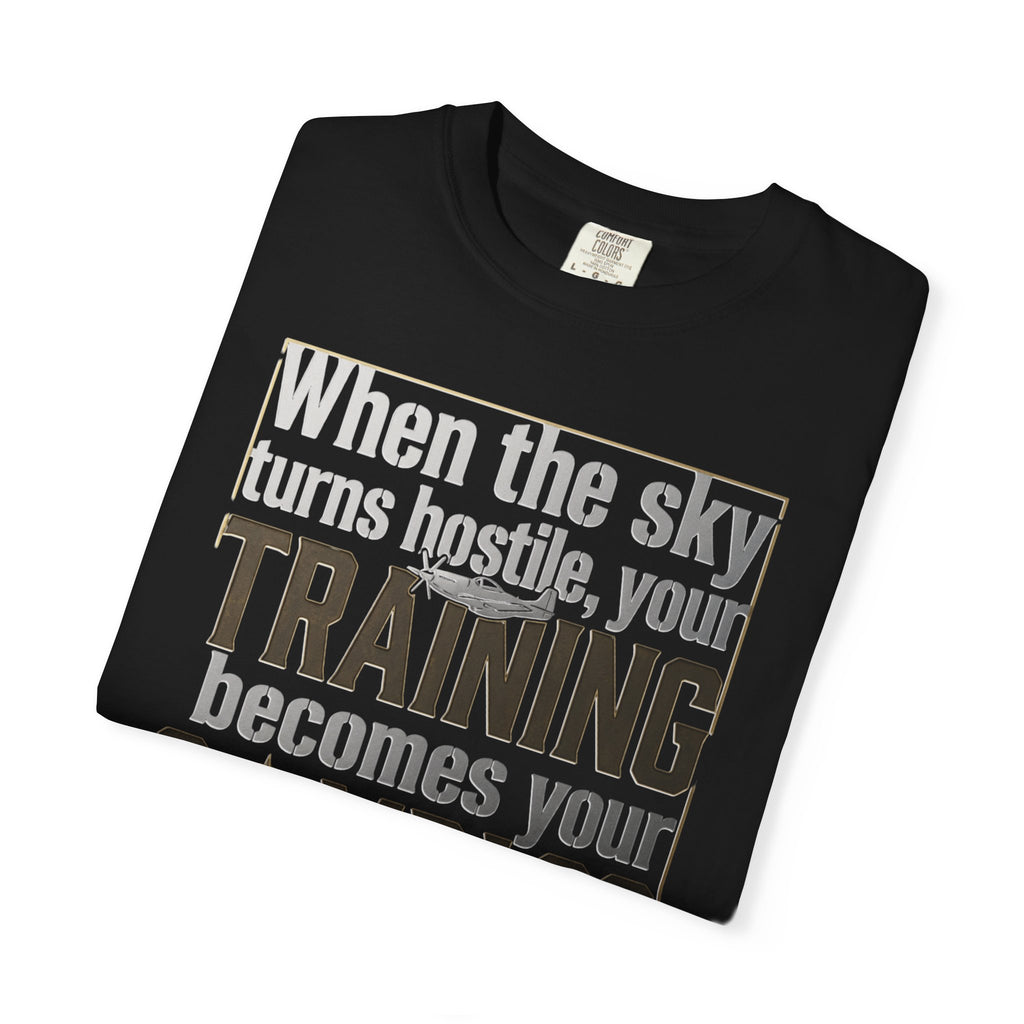 Flight Training T-Shirt — "When the Weather Turns Hostile, Your Training Becomes Your Compass"