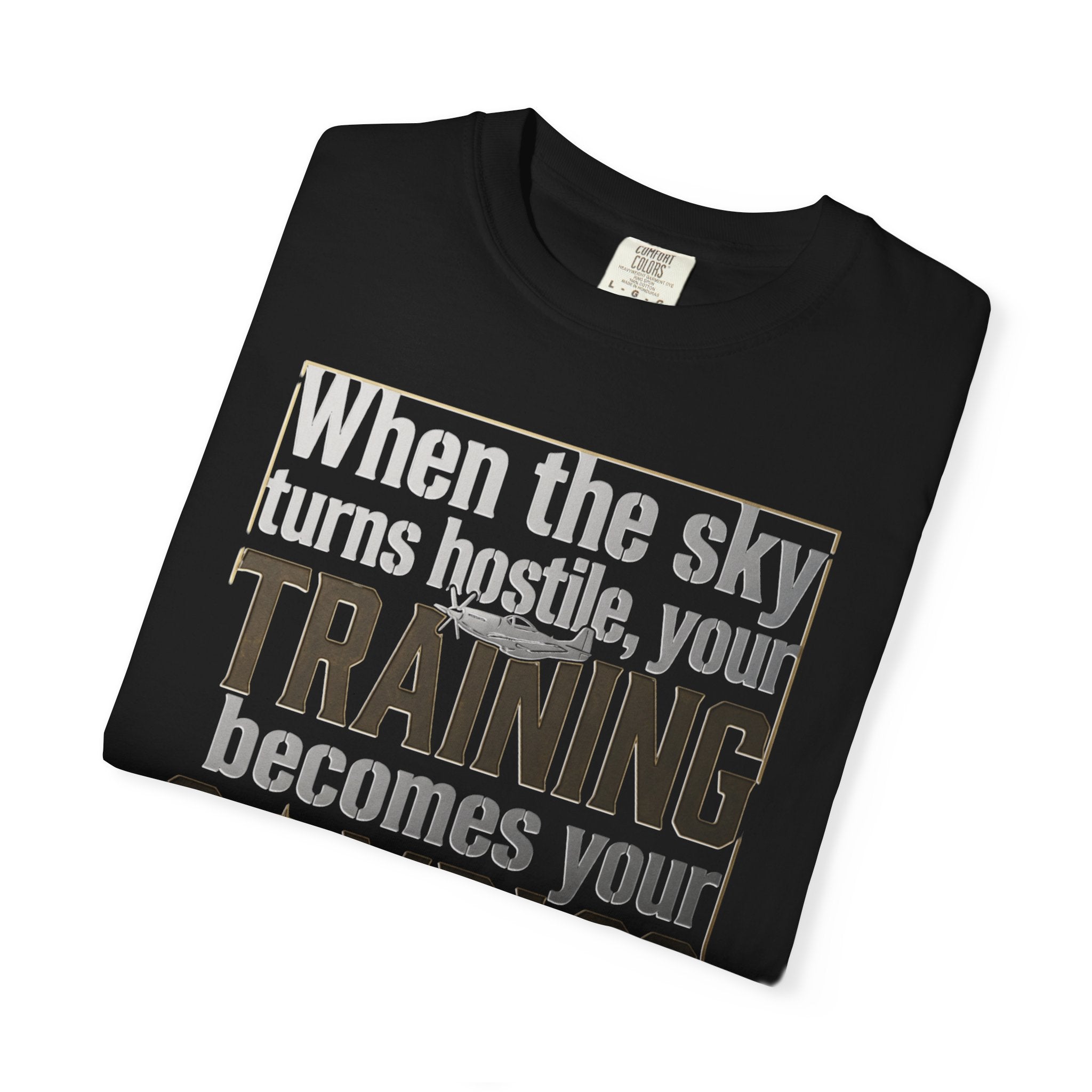 Flight Training T-Shirt — "When the Weather Turns Hostile, Your Training Becomes Your Compass"