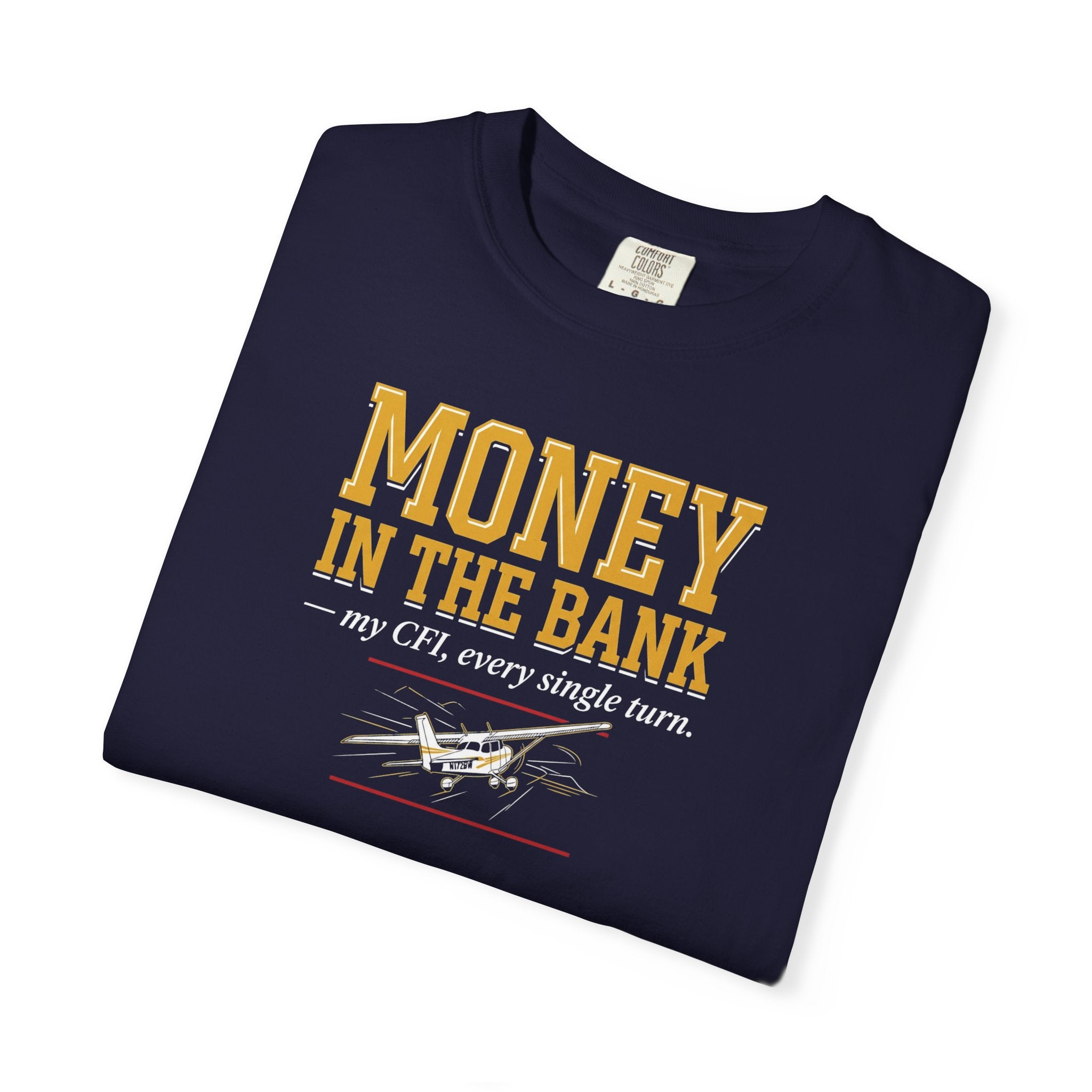 Student Pilot T-Shirt — “Money in the Bank, My CFI Every Single Turn”