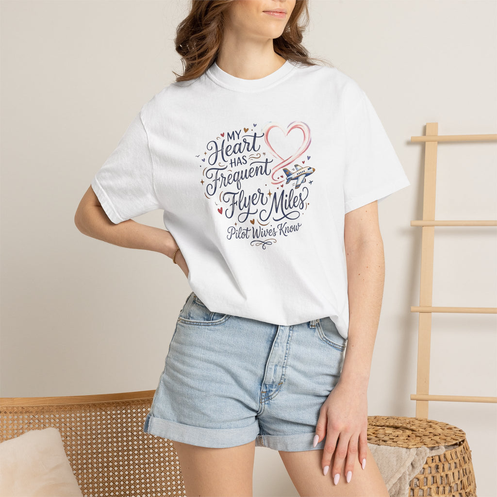 Pilot Wives Tribute T-Shirt — "My Heart Has Frequent Flier Miles"