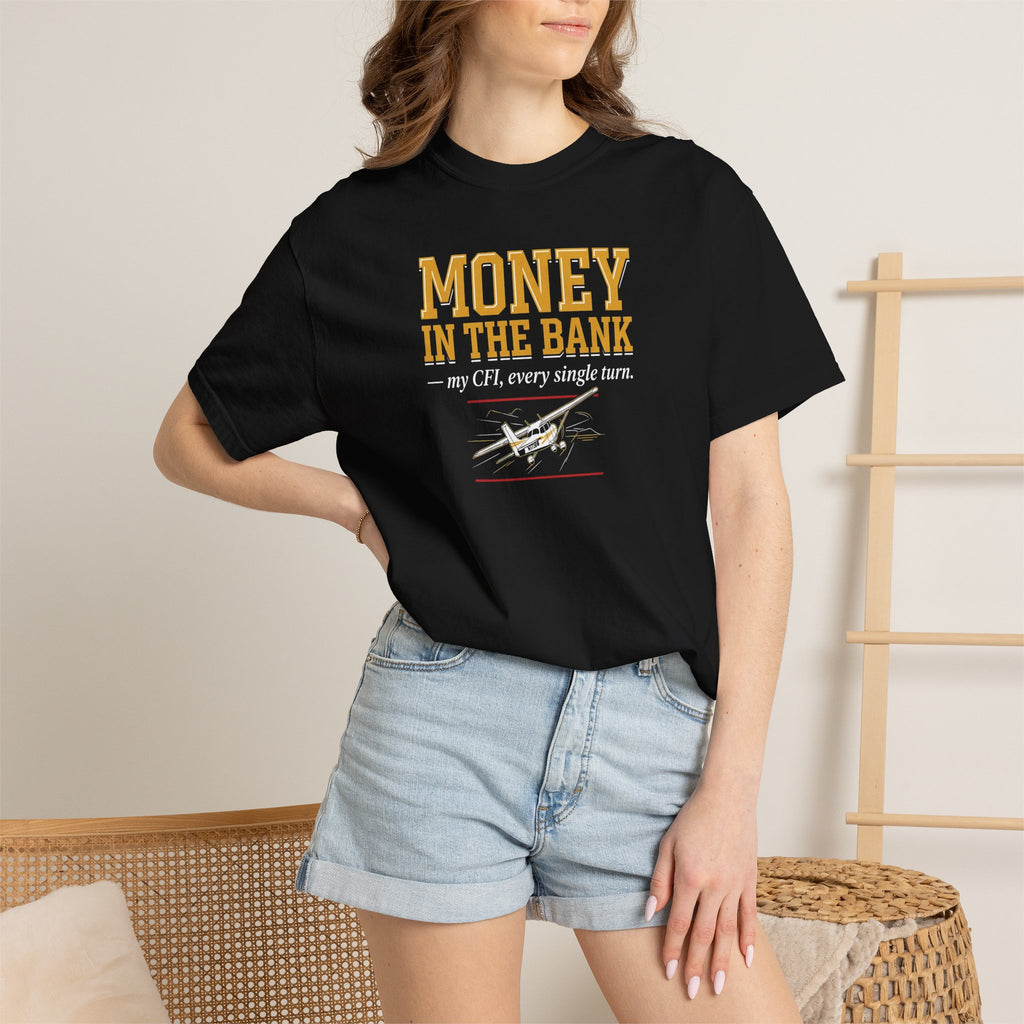 Student Pilot T-Shirt — “Money in the Bank, My CFI Every Single Turn”