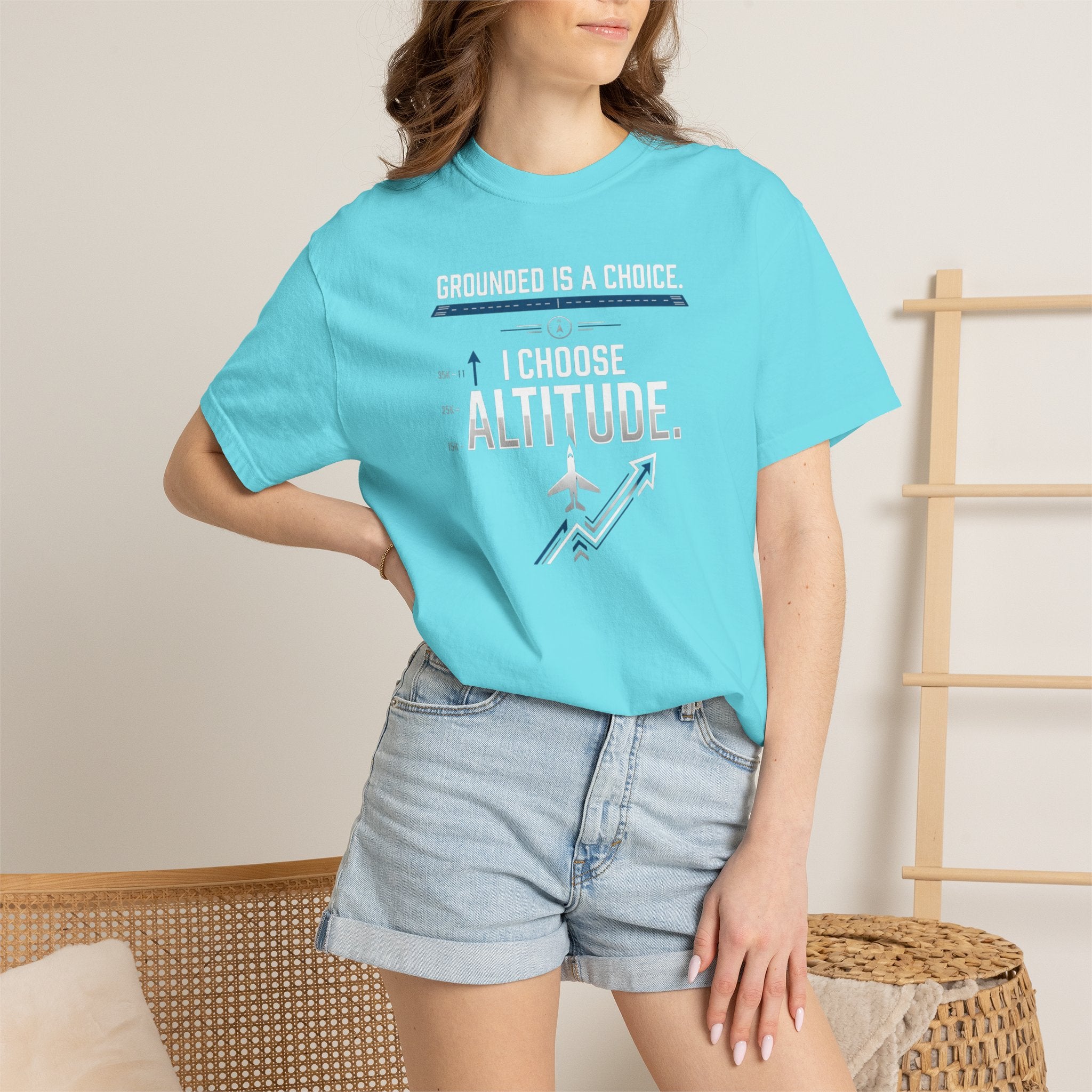 Aviation T-Shirt — "Grounded is a Choice. I Choose Altitude" Motivational Tee