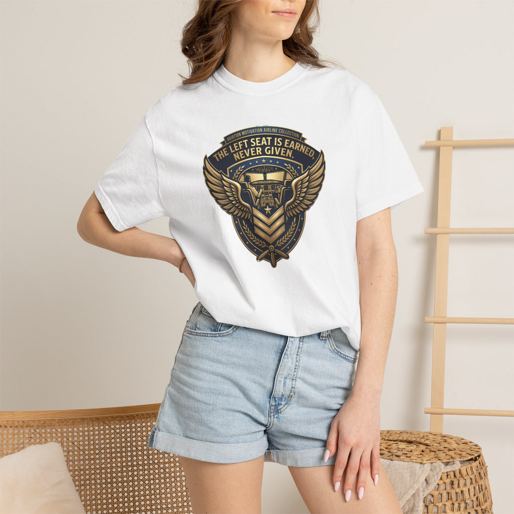 Pilot T-Shirt — "The Left Seat Is Always Earned, Never Given" Inspirational Airline Captain Tee