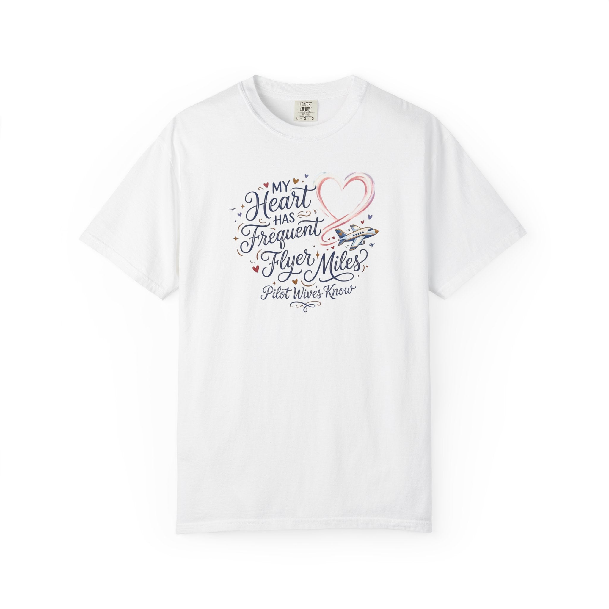 Pilot Wives Tribute T-Shirt — "My Heart Has Frequent Flier Miles"