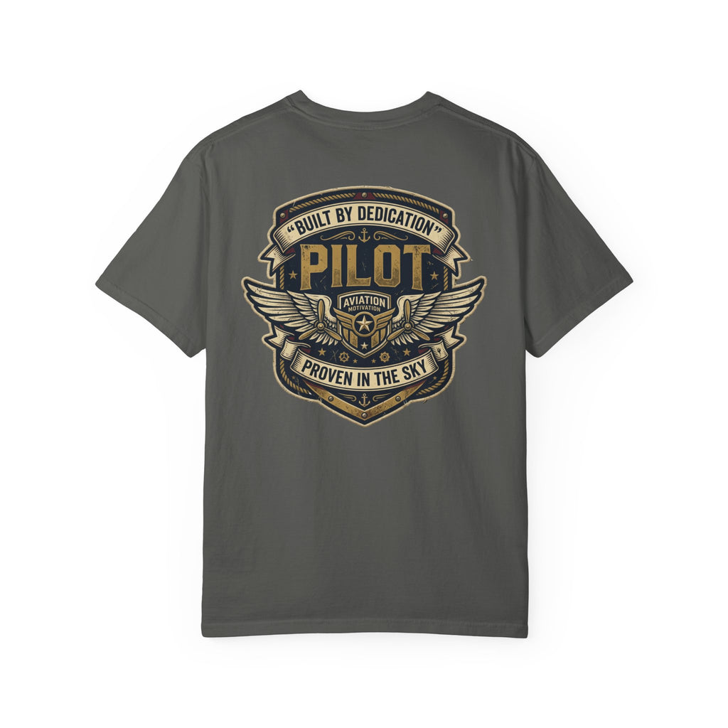 Built by Dedication, Proven in the Sky Pilot T-Shirt — Aviation Motivation Signature Series