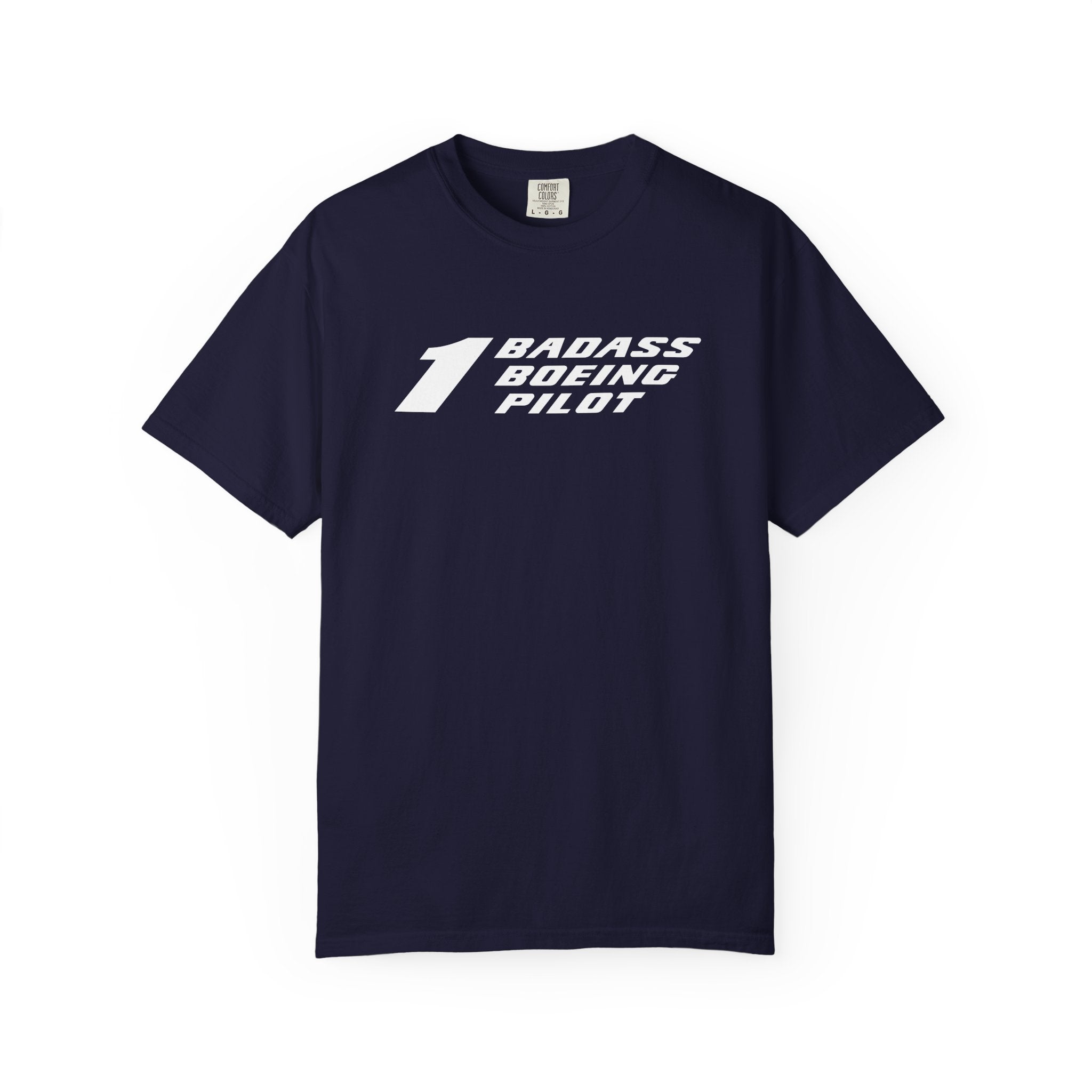 1 Badass Boeing Pilot T-Shirt — Bold Typography Tee for Aviators