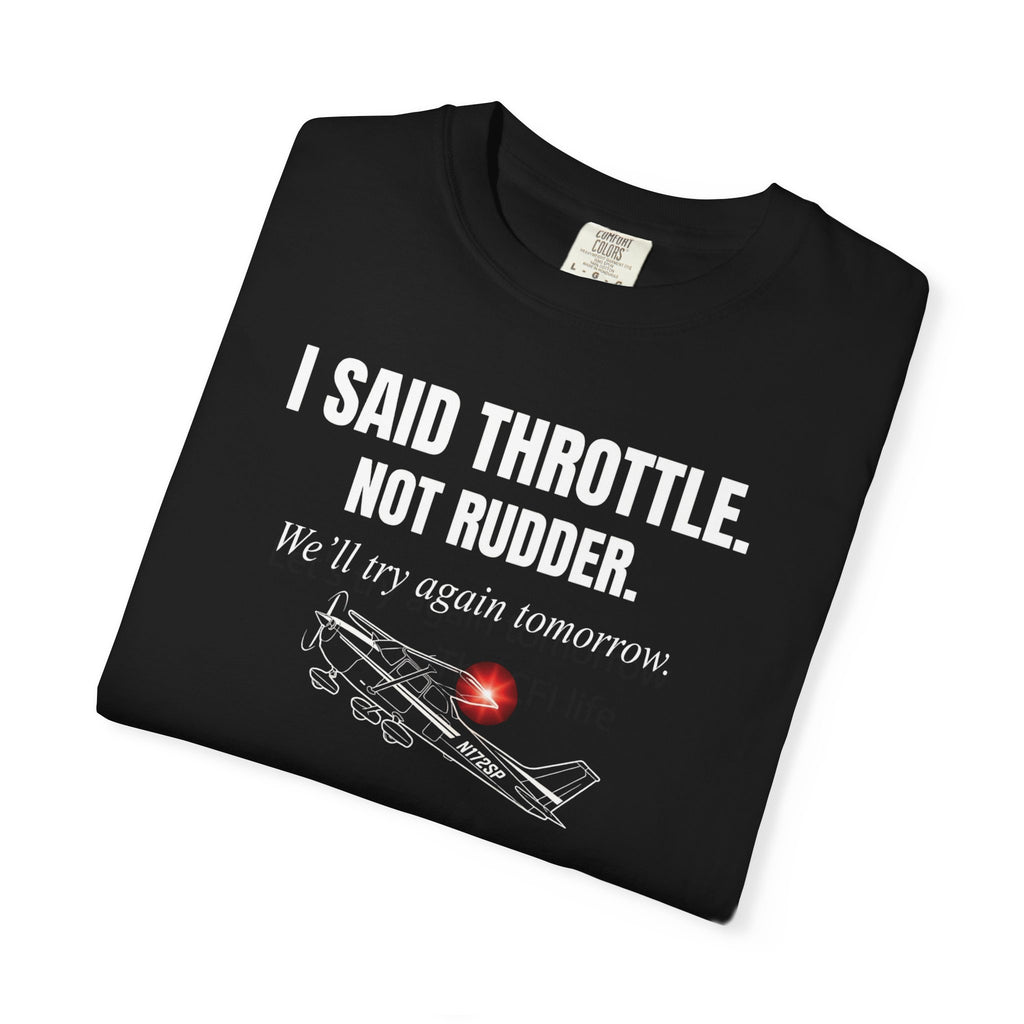 Flight Instructor Tee — "I Said Throttle, Not Rudder!"