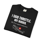 Flight Instructor Tee — "I Said Throttle, Not Rudder!"