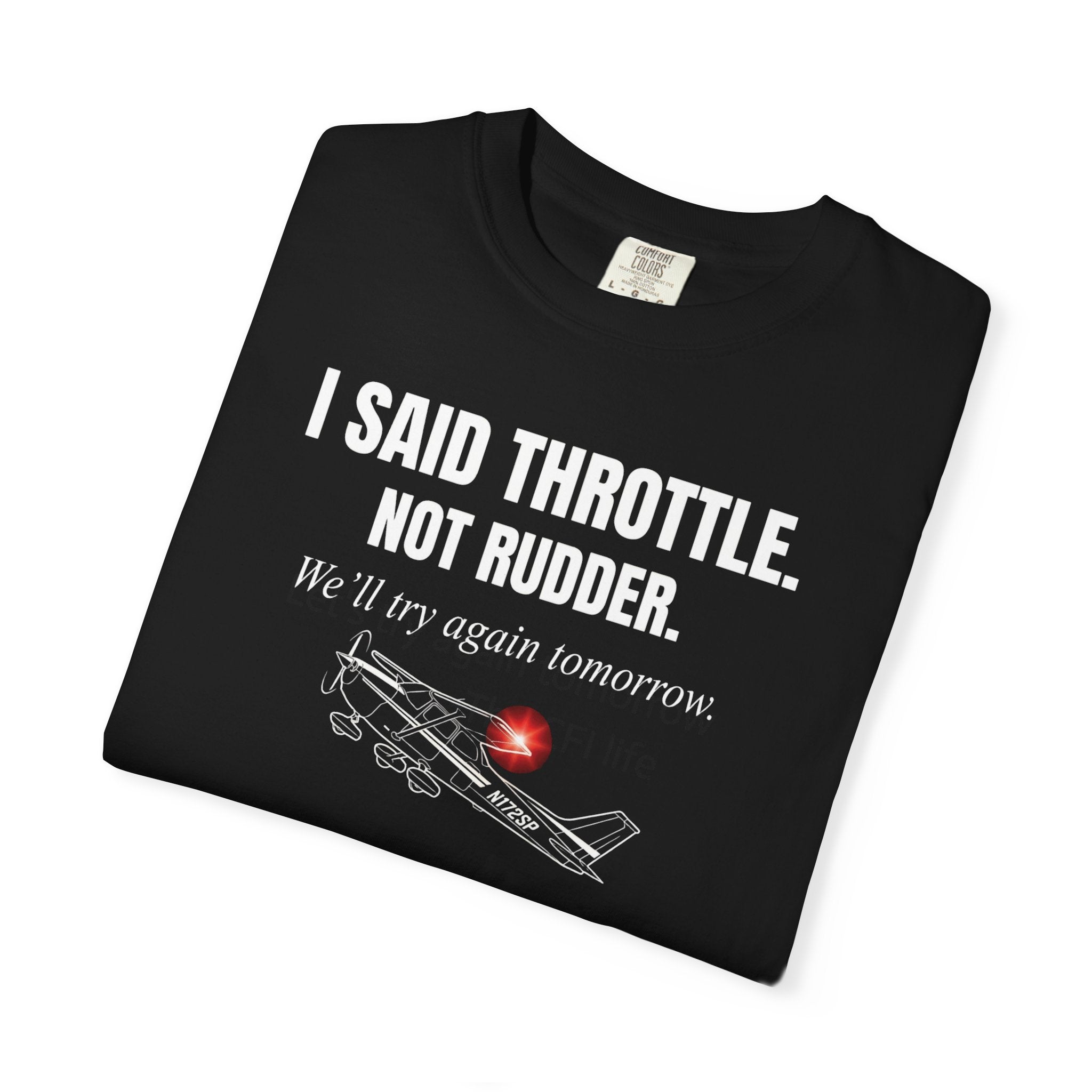 Flight Instructor Tee — "I Said Throttle, Not Rudder!"
