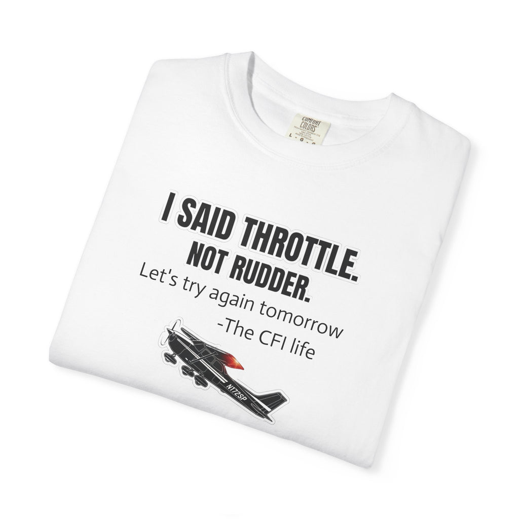 Flight Instructor Tee — "I Said Throttle, Not Rudder!"
