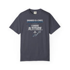 Aviation T-Shirt — "Grounded is a Choice. I Choose Altitude" Motivational Tee