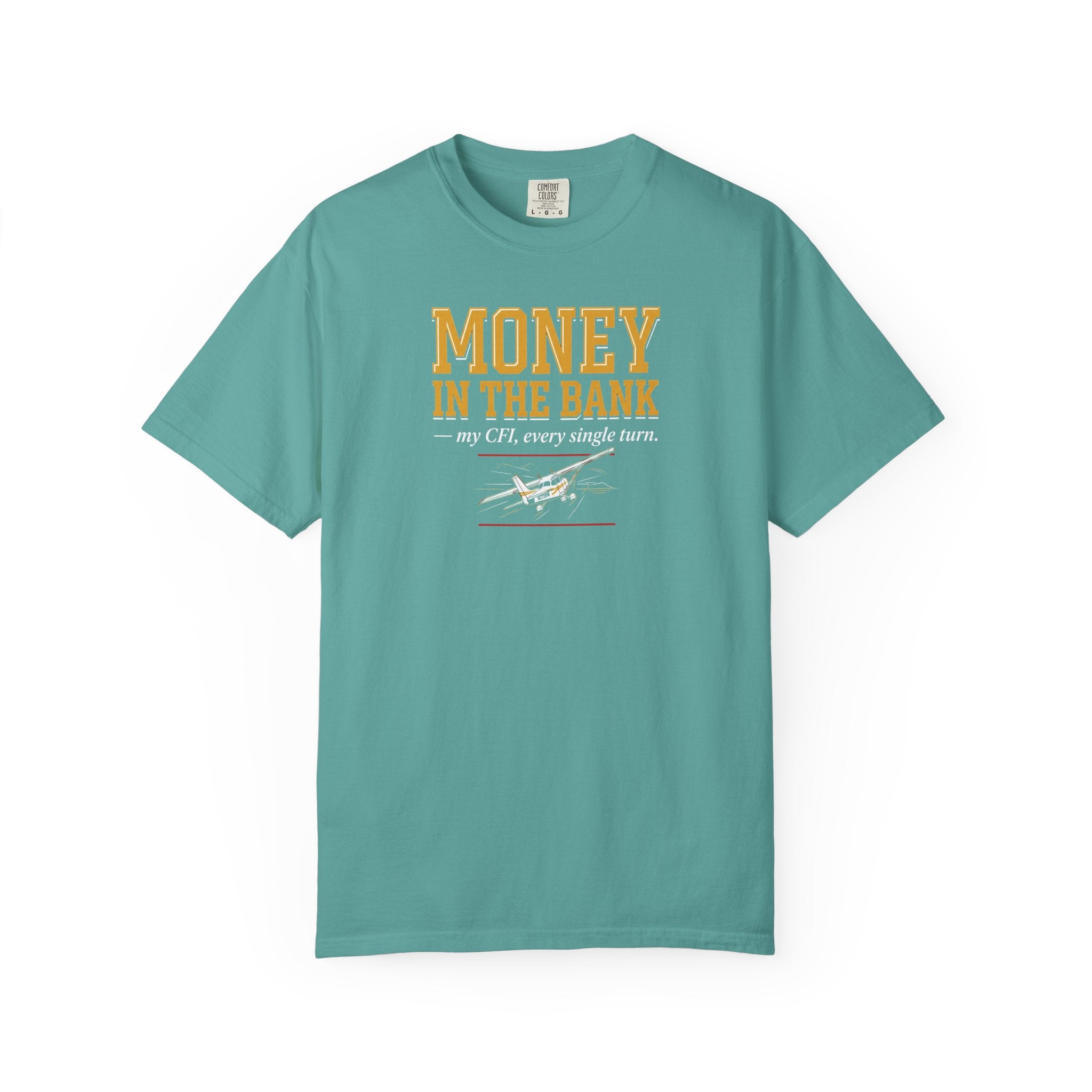 Student Pilot T-Shirt — “Money in the Bank, My CFI Every Single Turn”