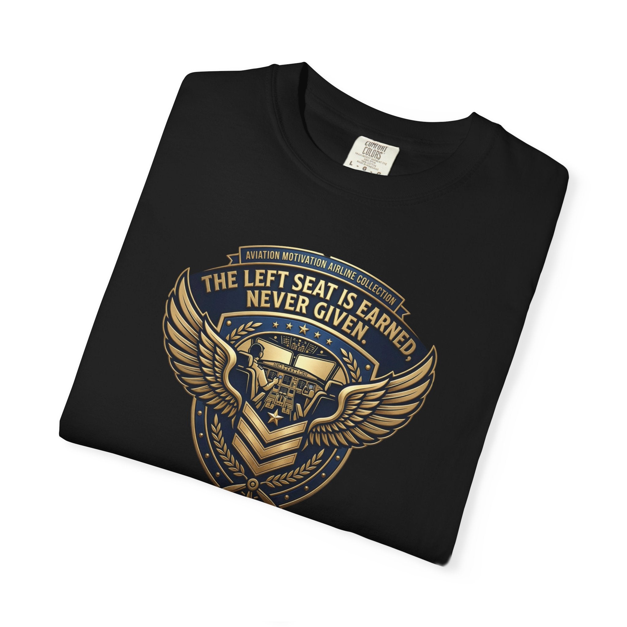 Pilot T-Shirt — "The Left Seat Is Always Earned, Never Given" Inspirational Airline Captain Tee