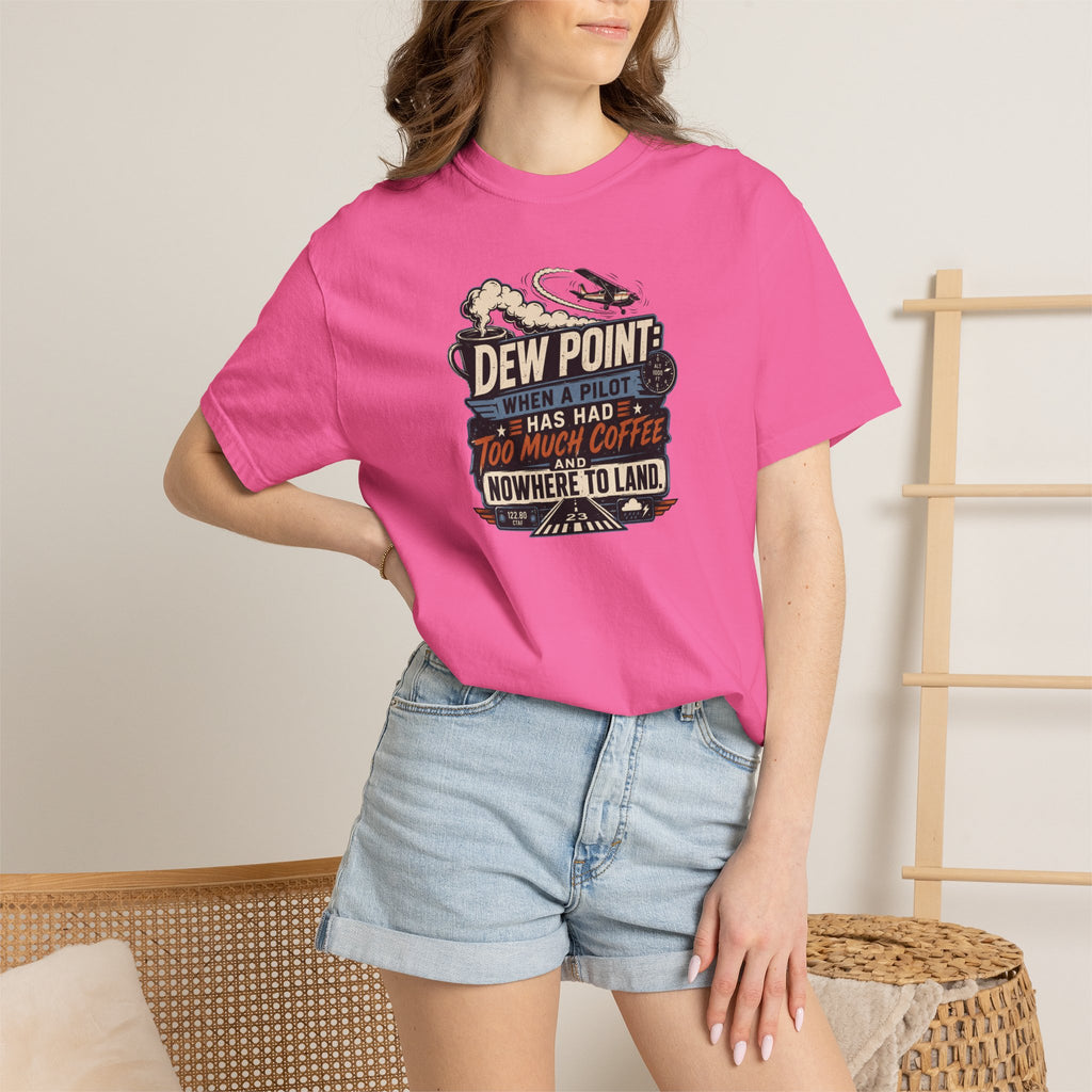 Funny Aviation T‑Shirt — "Dew Point: When a Pilot Has Had Too Much Coffee and Nowhere to Land"