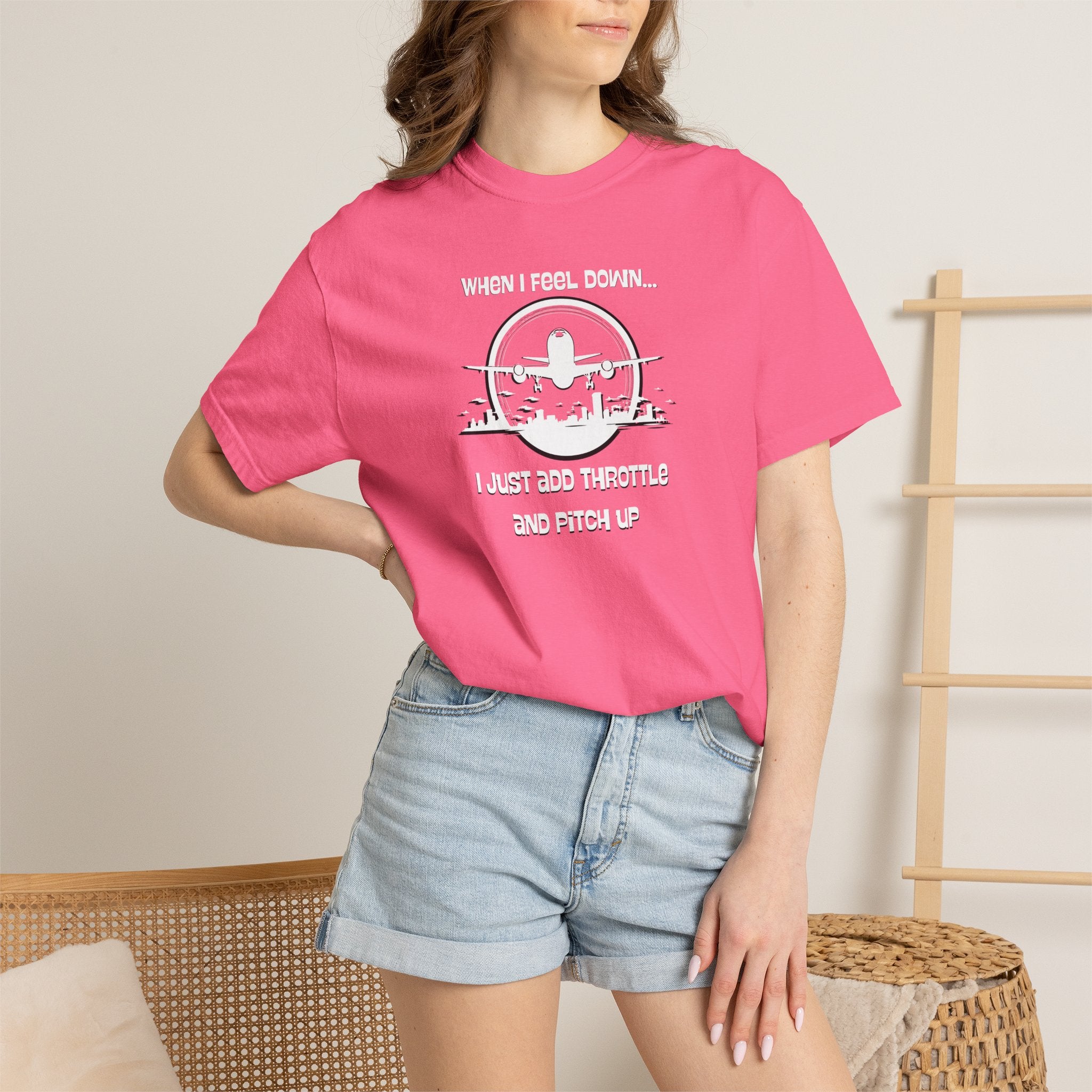 Pilot Mindset T-Shirt — "When I Feel Down... I Just Add Throttle and Pitch Up"