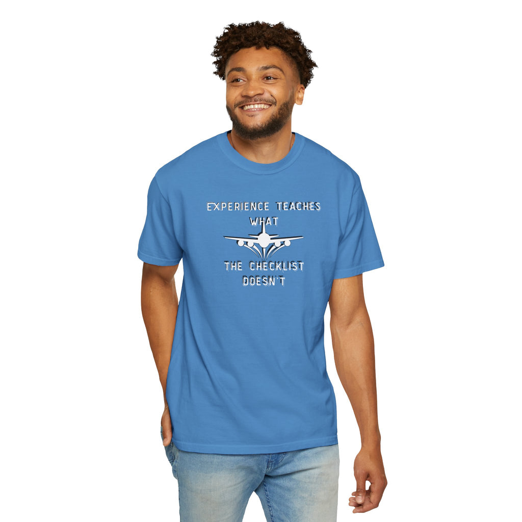 Experience Teaches What the Checklist Doesn't - Pilot Checklist Typography T-Shirt