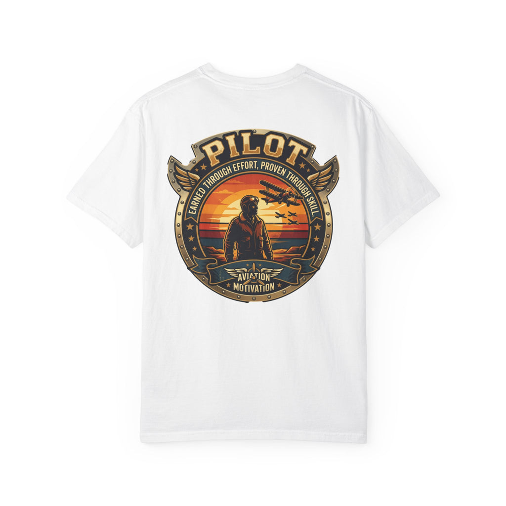 Earned Through Effort, Proven Through Skill Pilot T-Shirt — Aviation Motivation Signature Series