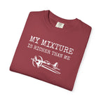 Aviation Satire T-Shirt — "My Mixture Is Richer Than Me"