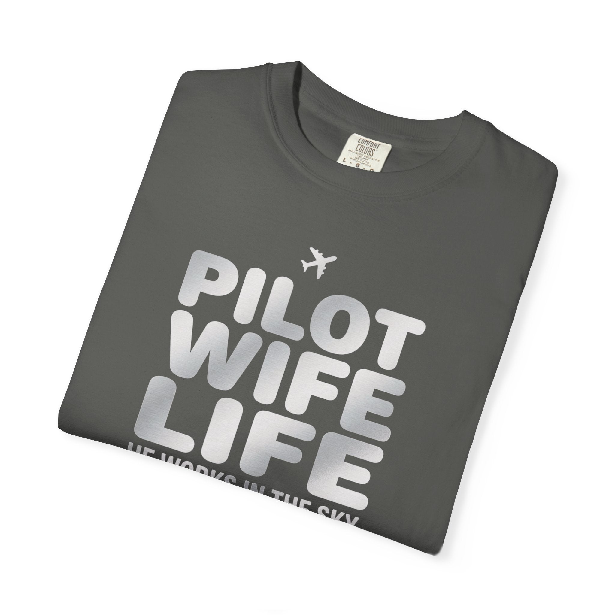 Pilot Wife Life T-Shirt — "He Works in the Sky, I Run the Ground"