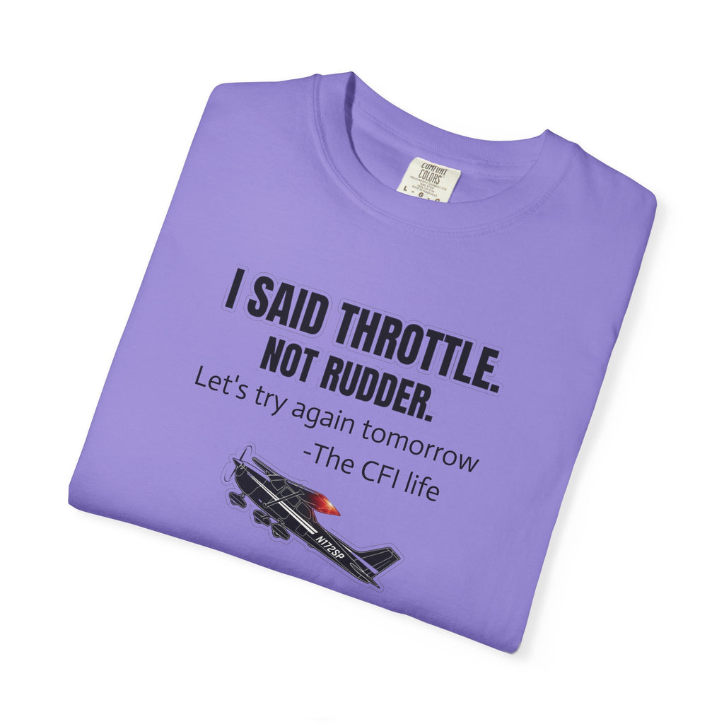 Flight Instructor Tee — "I Said Throttle, Not Rudder!"