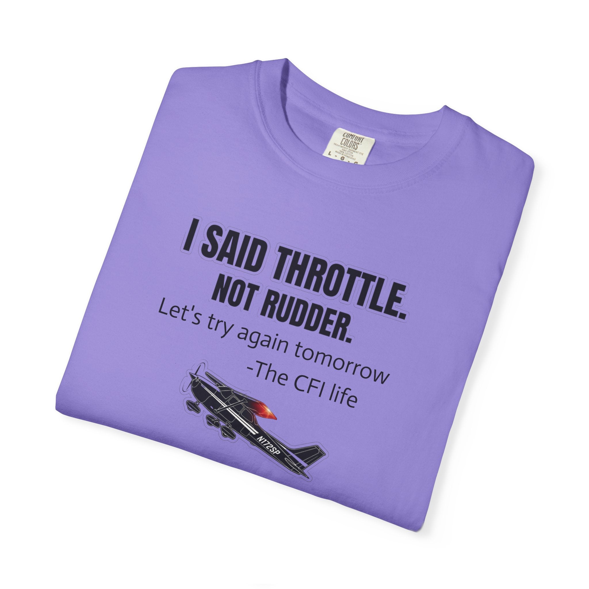Flight Instructor Tee — "I Said Throttle, Not Rudder!"