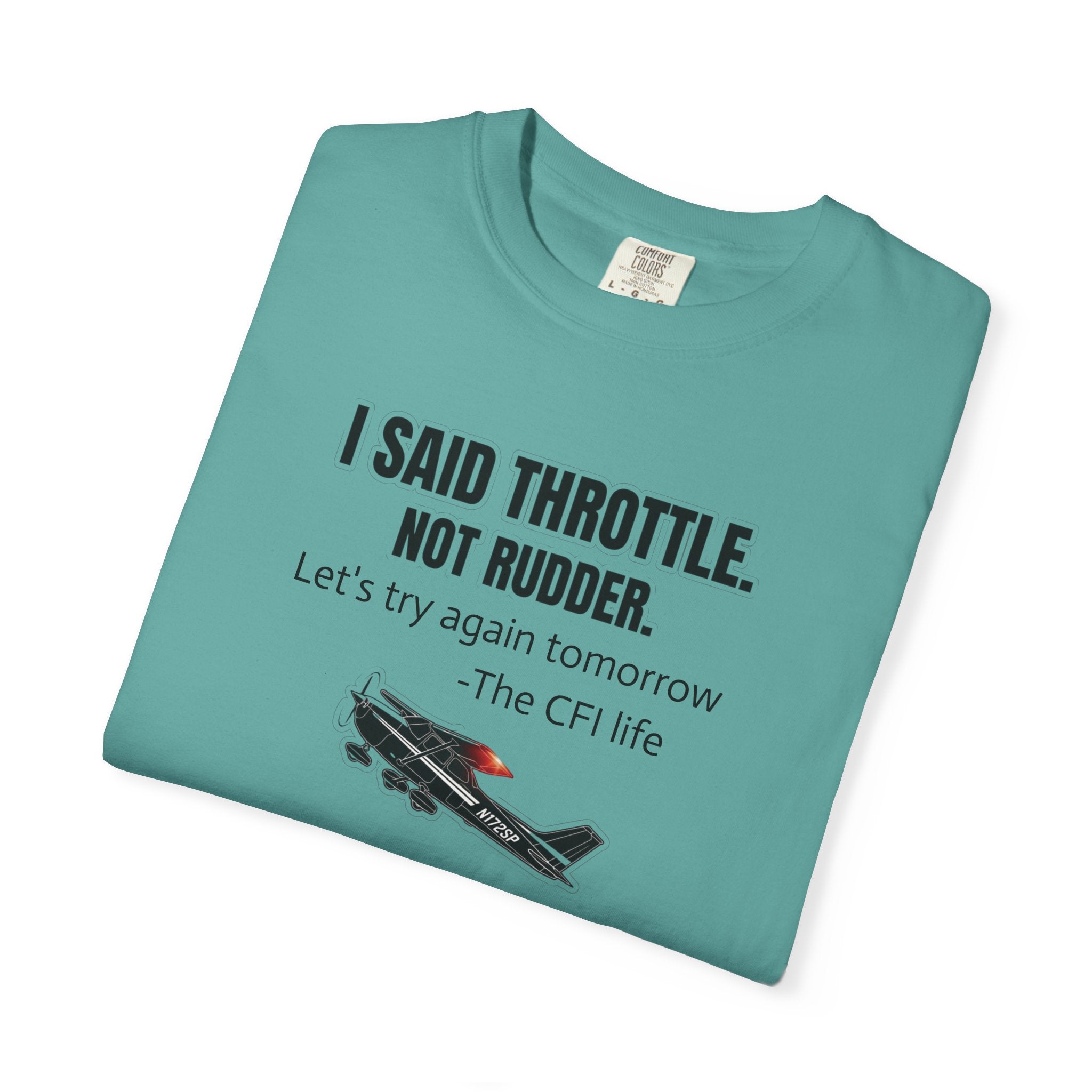 Flight Instructor Tee — "I Said Throttle, Not Rudder!"