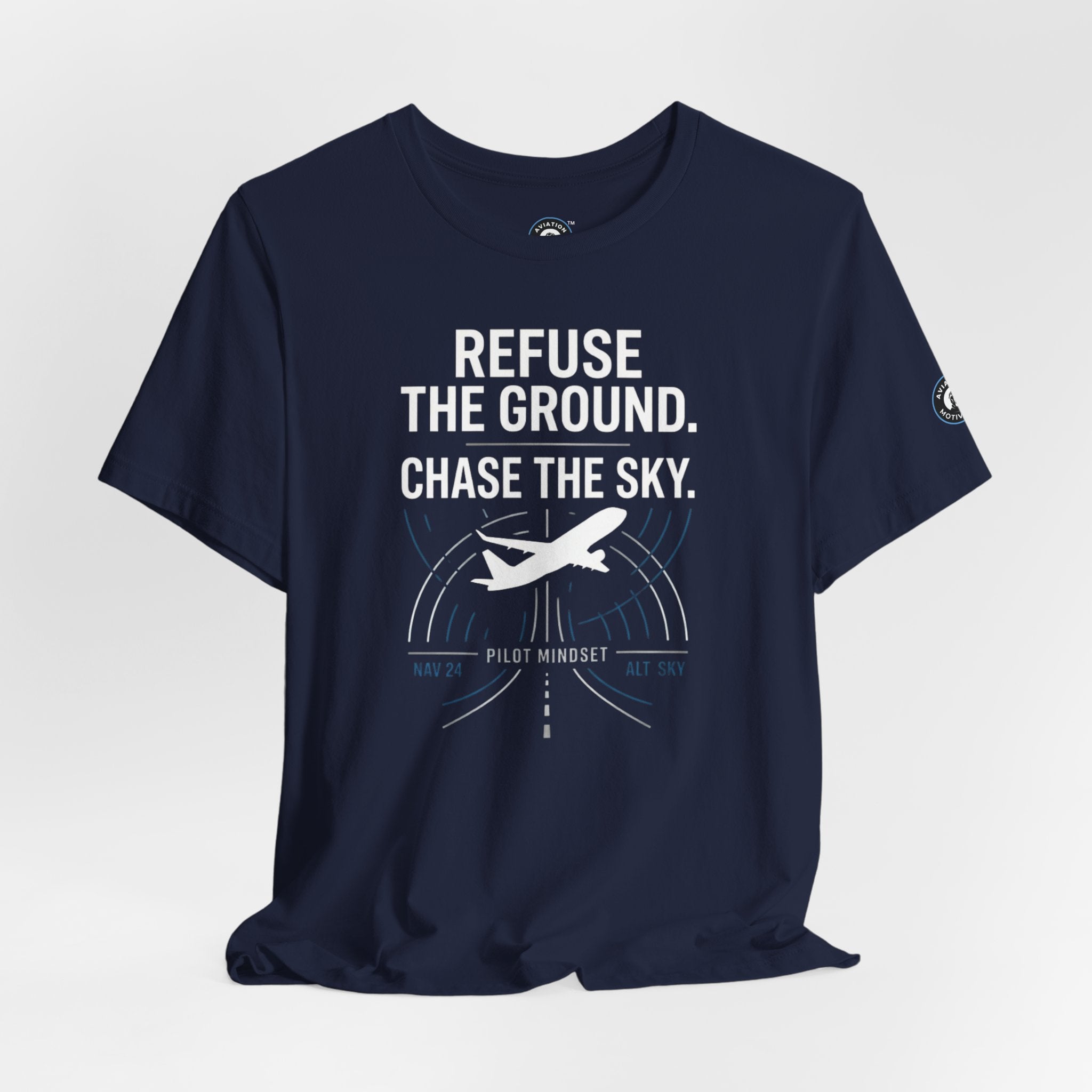 Aviation Tee — "Refuse the Ground, Chase the Sky" Pilot Tee